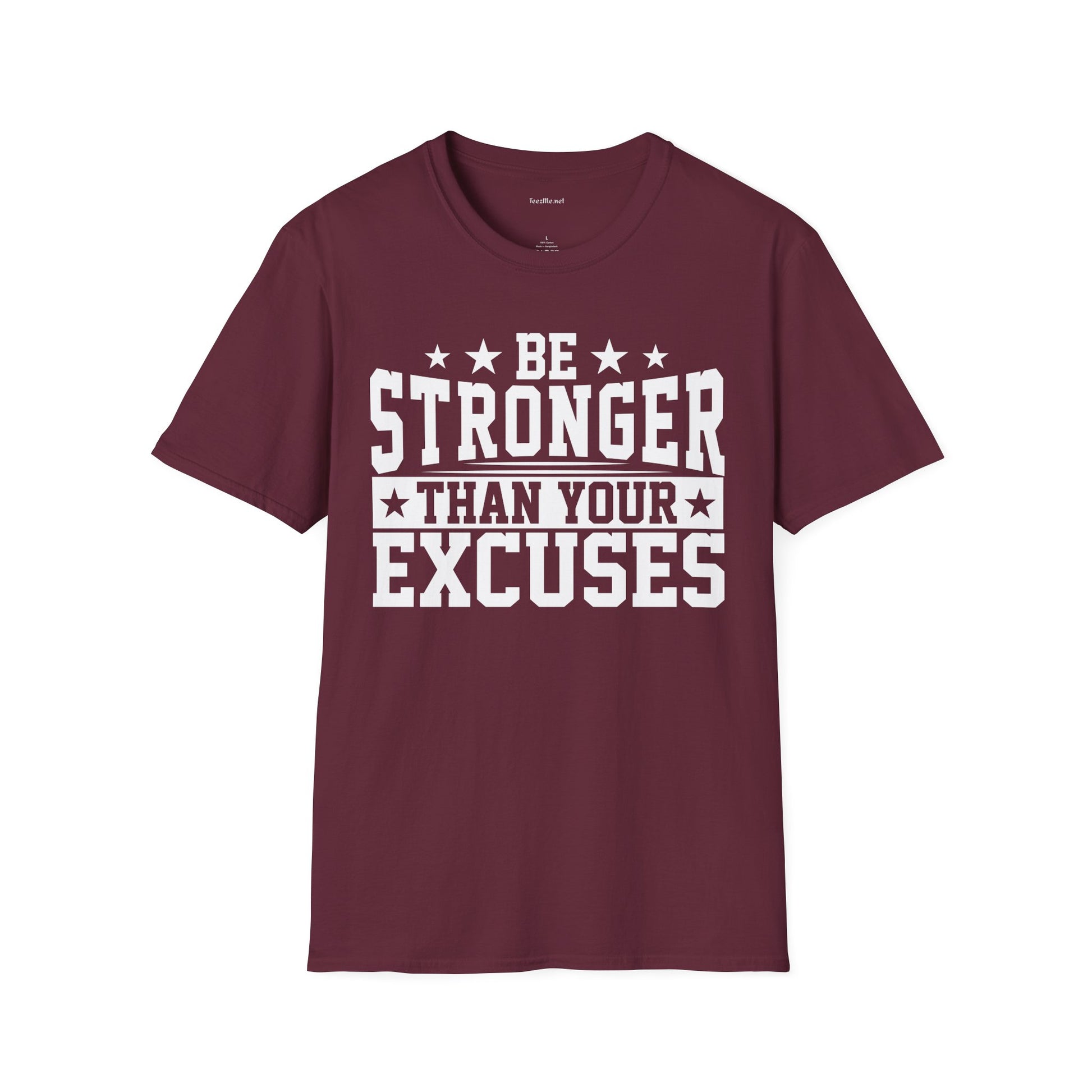 Be Stronger Than Your Excuses  (white text) T-Shirt