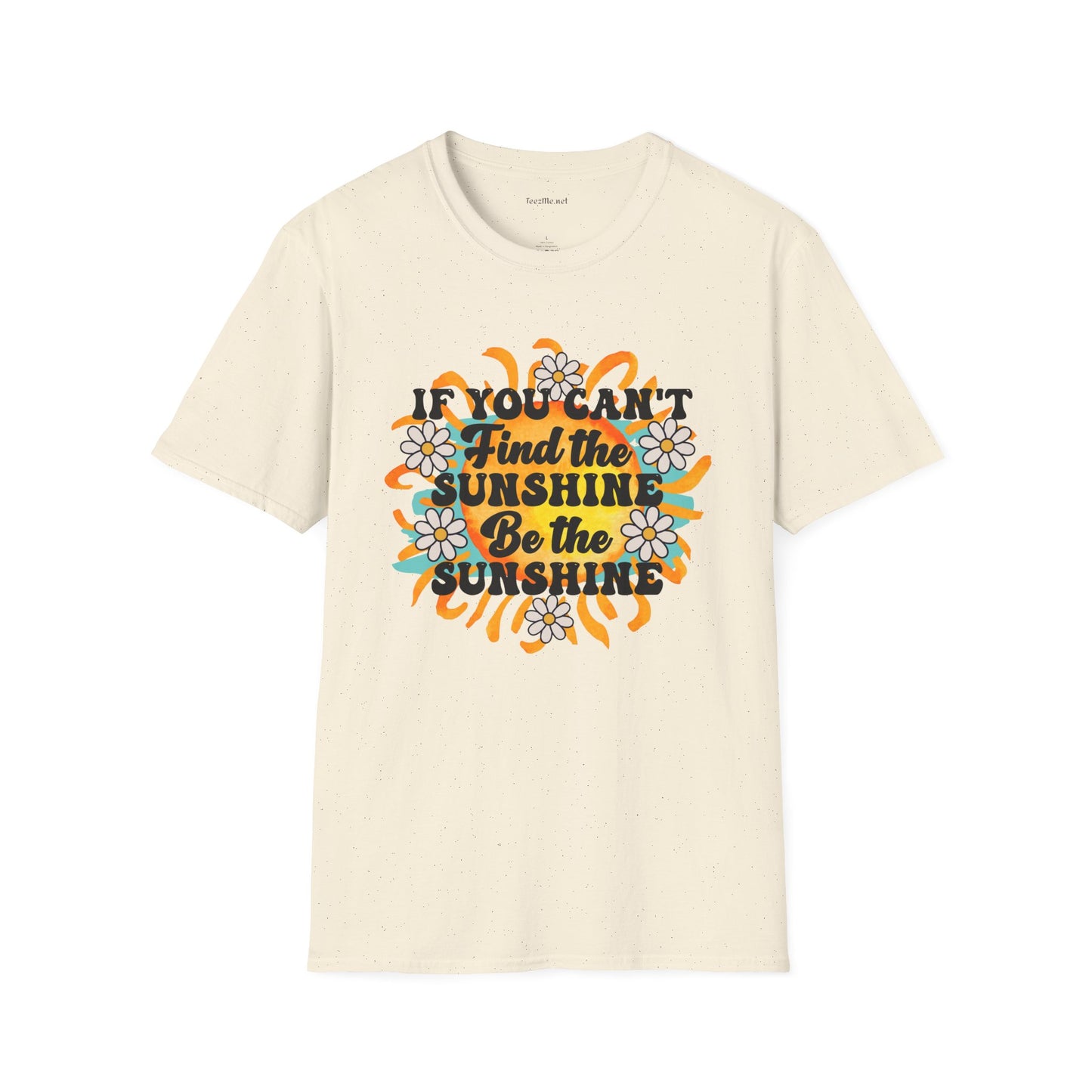 Be The Sunshine 01 Unisex Soft Style T-Shirt 100% Cotton Graphic