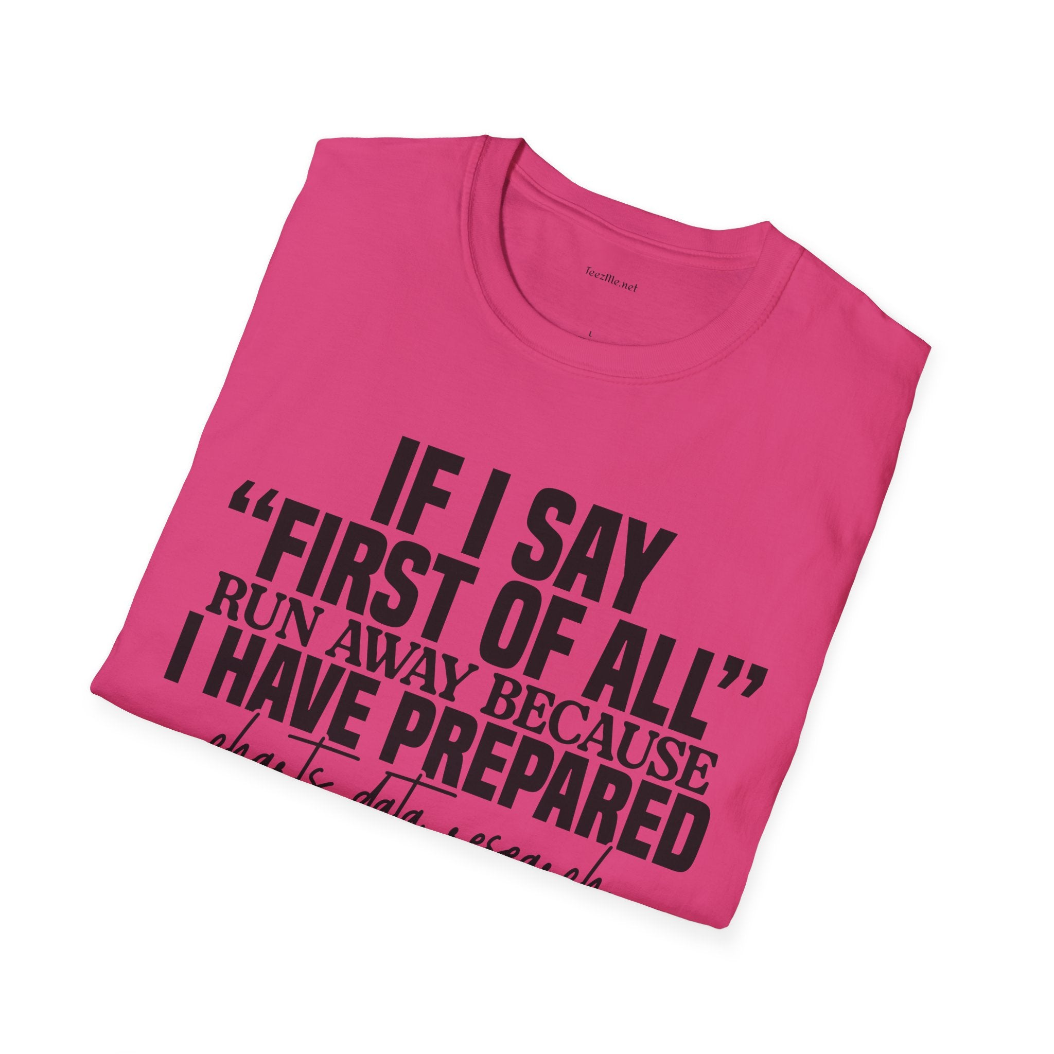 Funny 'If I Say First of All' Graphic T-Shirt
