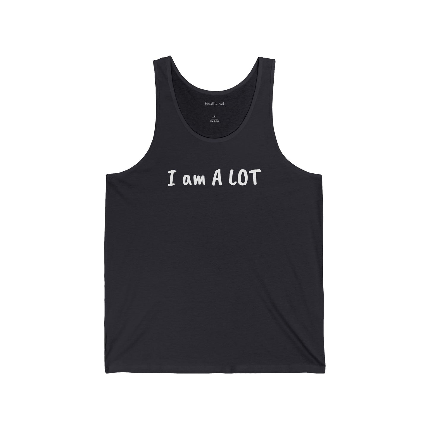 I am A Lot - Unisex Jersey Tank