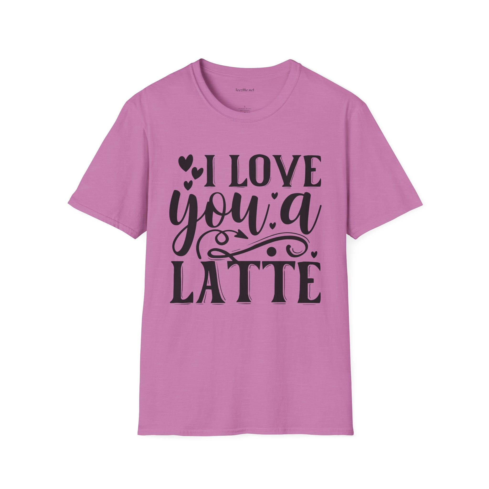 I Love You a Latte Unisex Soft Style T-Shirt 100% Cotton Graphic