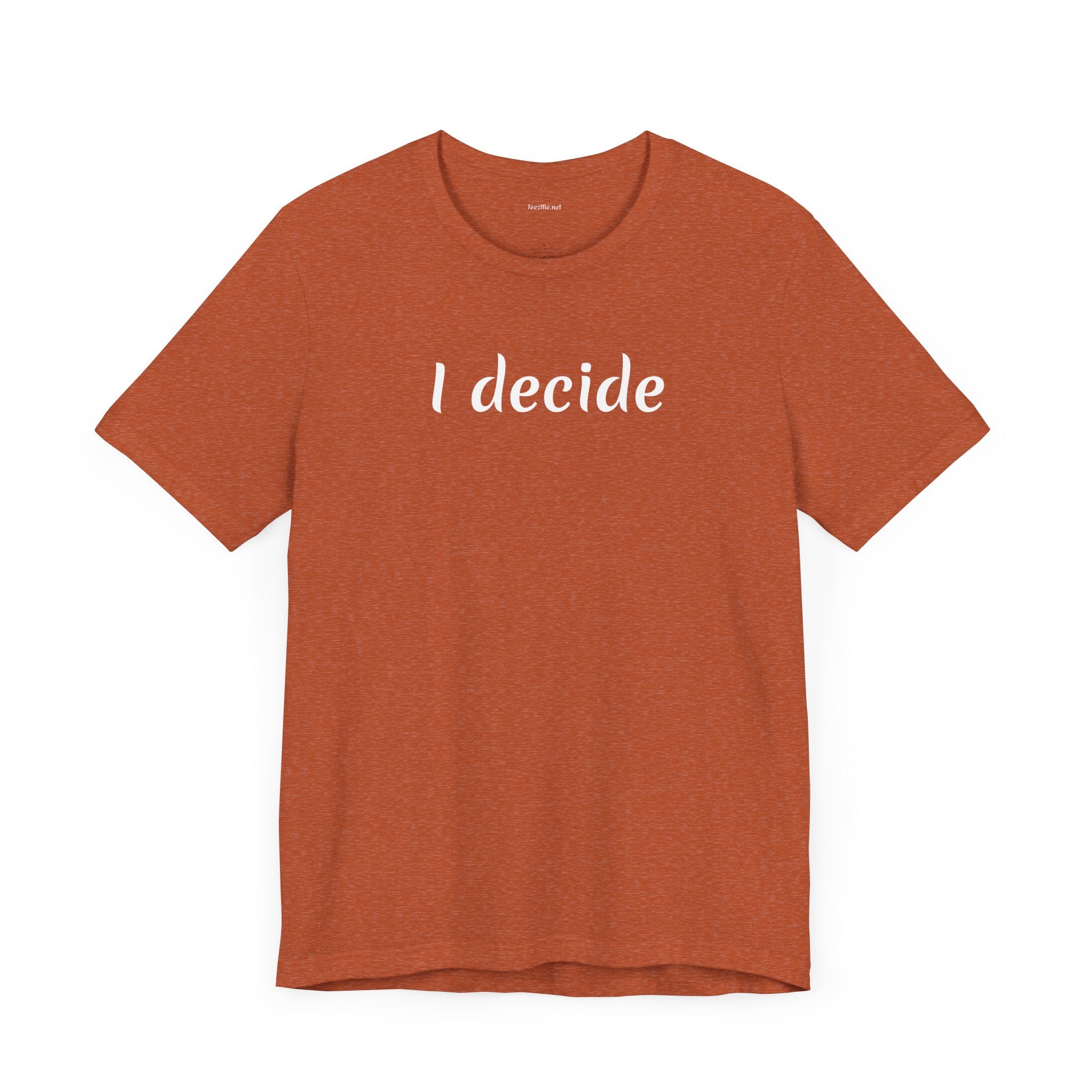 I decide - Unisex Jersey Short Sleeve Tee