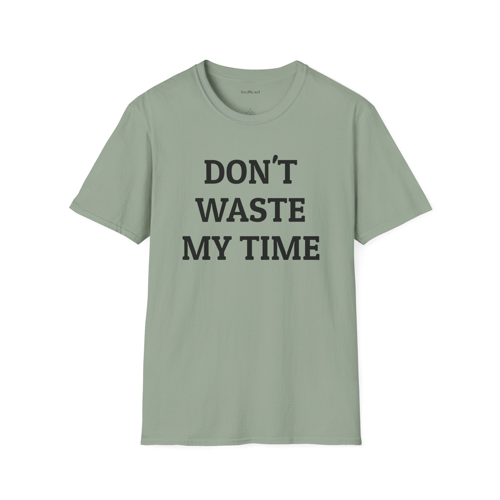 Don't Waste My Time 01 Unisex SoftStyle T-Shirt 100% Cotton