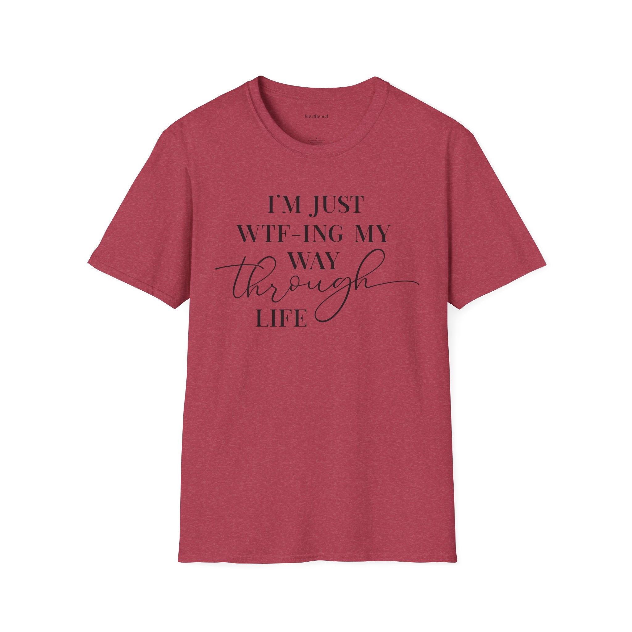 WTF-ING My Way Through Unisex Softstyle T-Shirt 100% Cotton Graphic