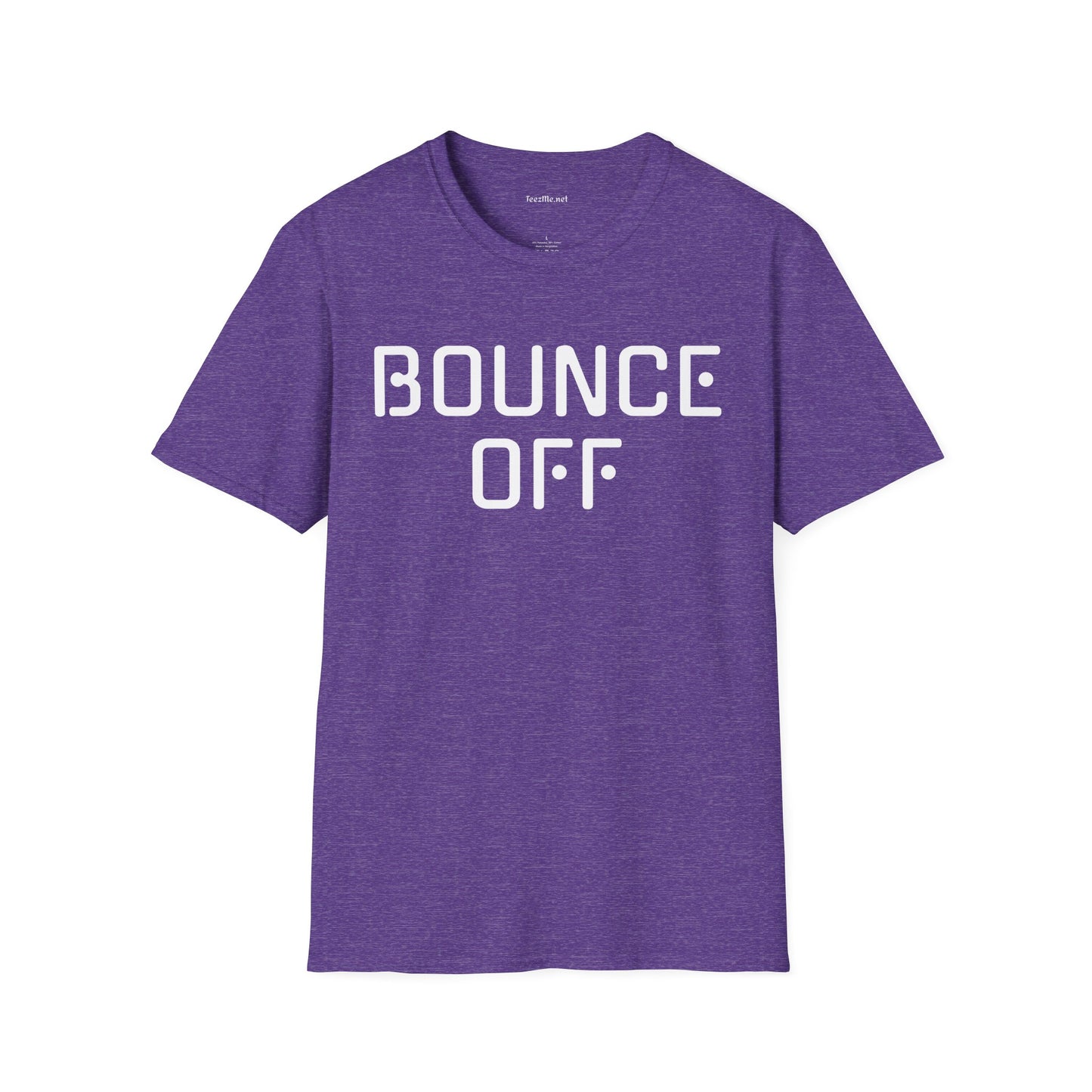 BOUNCE OFF Unisex SoftStyle T-Shirt 100% Cotton Graphic