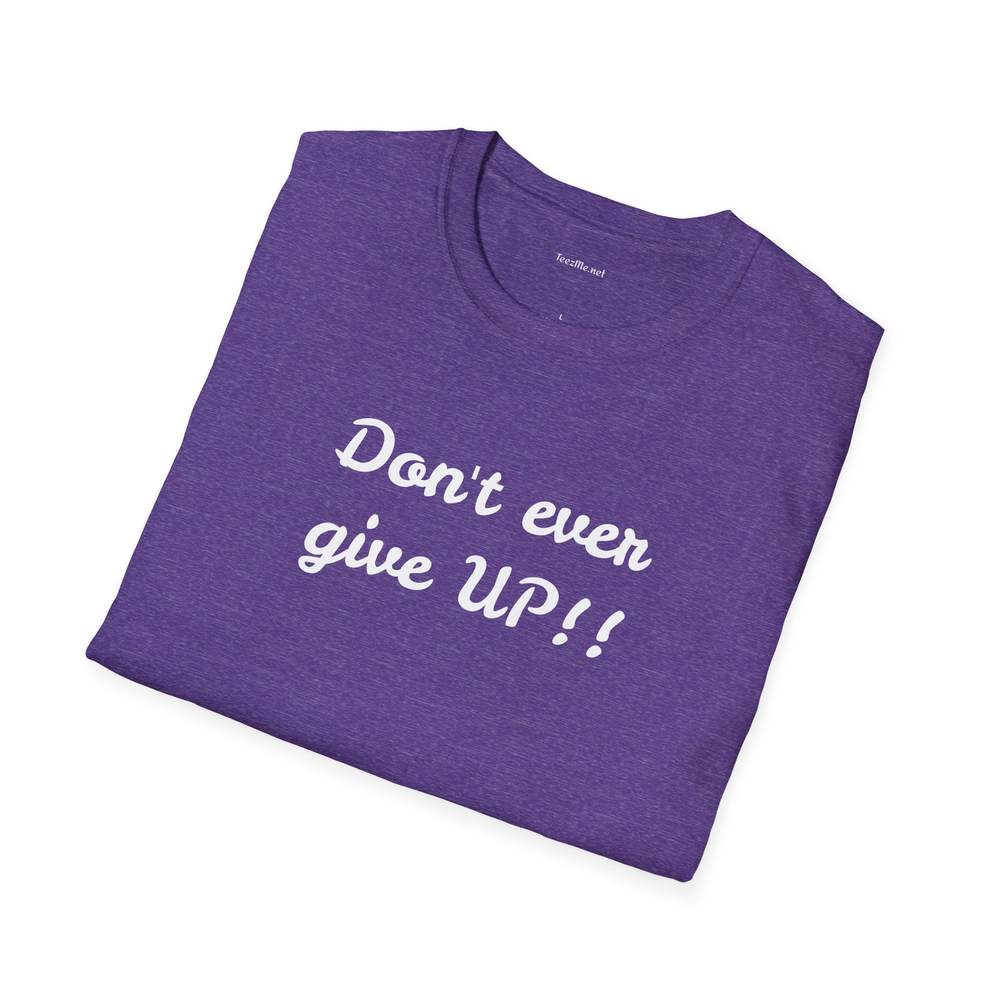 Don't ever give UP!! - Unisex Softstyle T-Shirt 100% Cotton Graphic