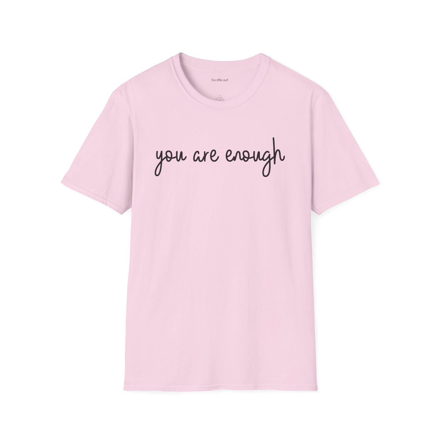 You are enough; To the Person Behind Me Unisex Softstyle T-Shirt 100% Cotton Graphic Inspirational (front and back)