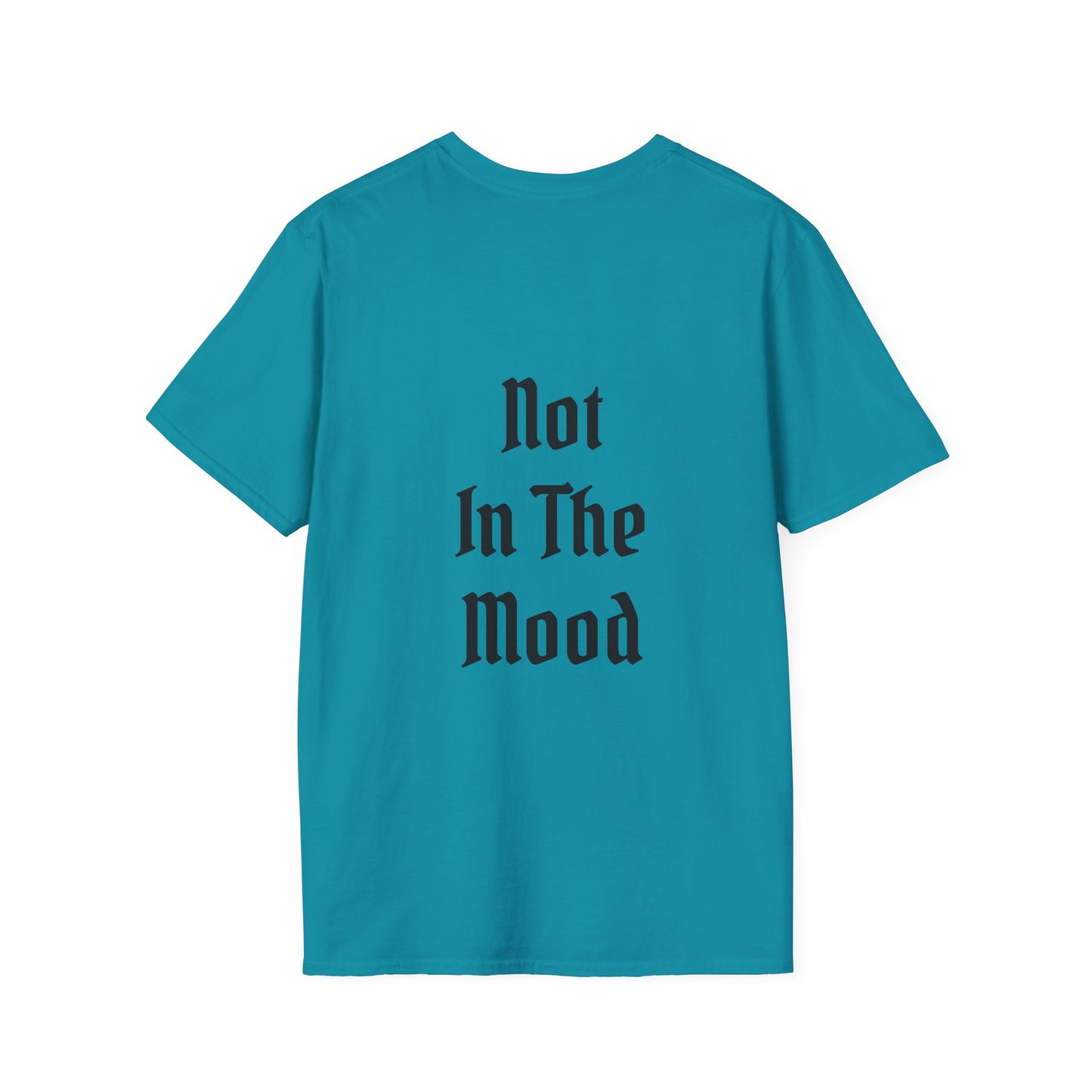 Not in the Mood Unisex Softstyle T-Shirt 100% Cotton Graphic