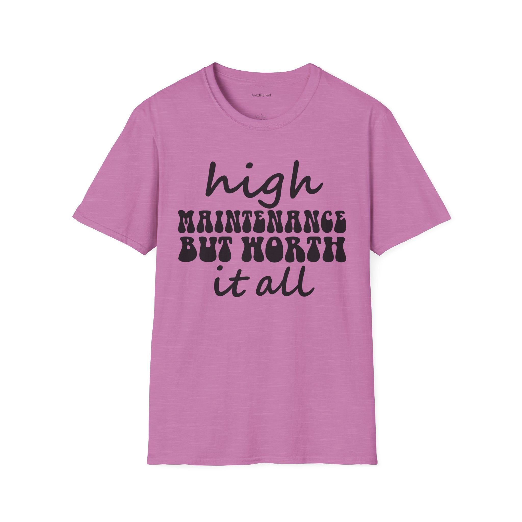 High Maintenance Worth It Unisex SoftStyle T-Shirt 100% Cotton Graphic
