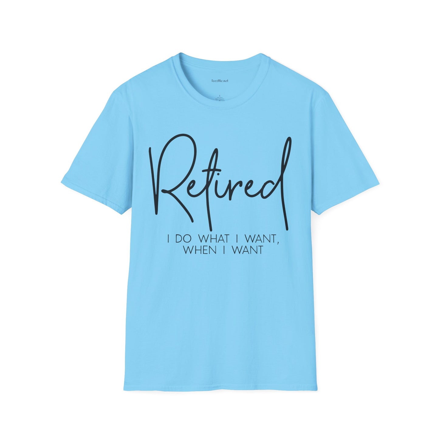 Retired I Do What I Want (black)  Unisex Softstyle T-Shirt 100% Cotton Graphic