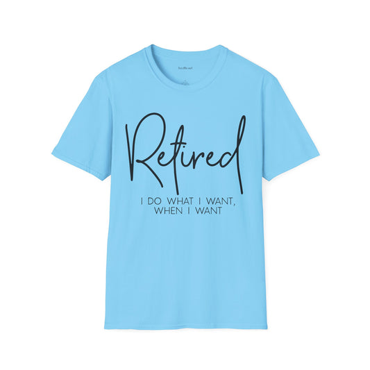 Retired I Do What I Want (black)  Unisex Softstyle T-Shirt 100% Cotton Graphic