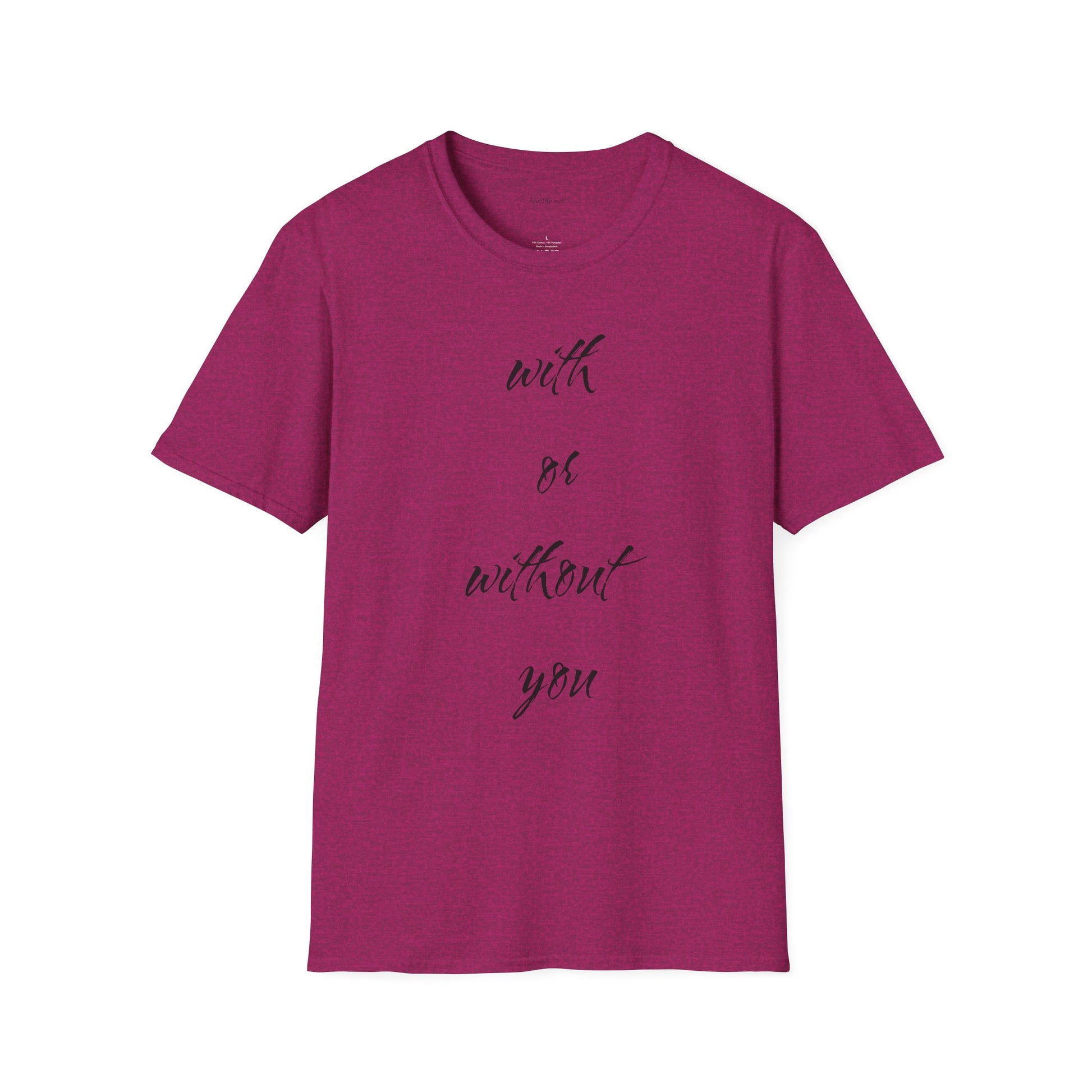 With or without you - Unisex Softstyle T-Shirt 100% Cotton Graphic
