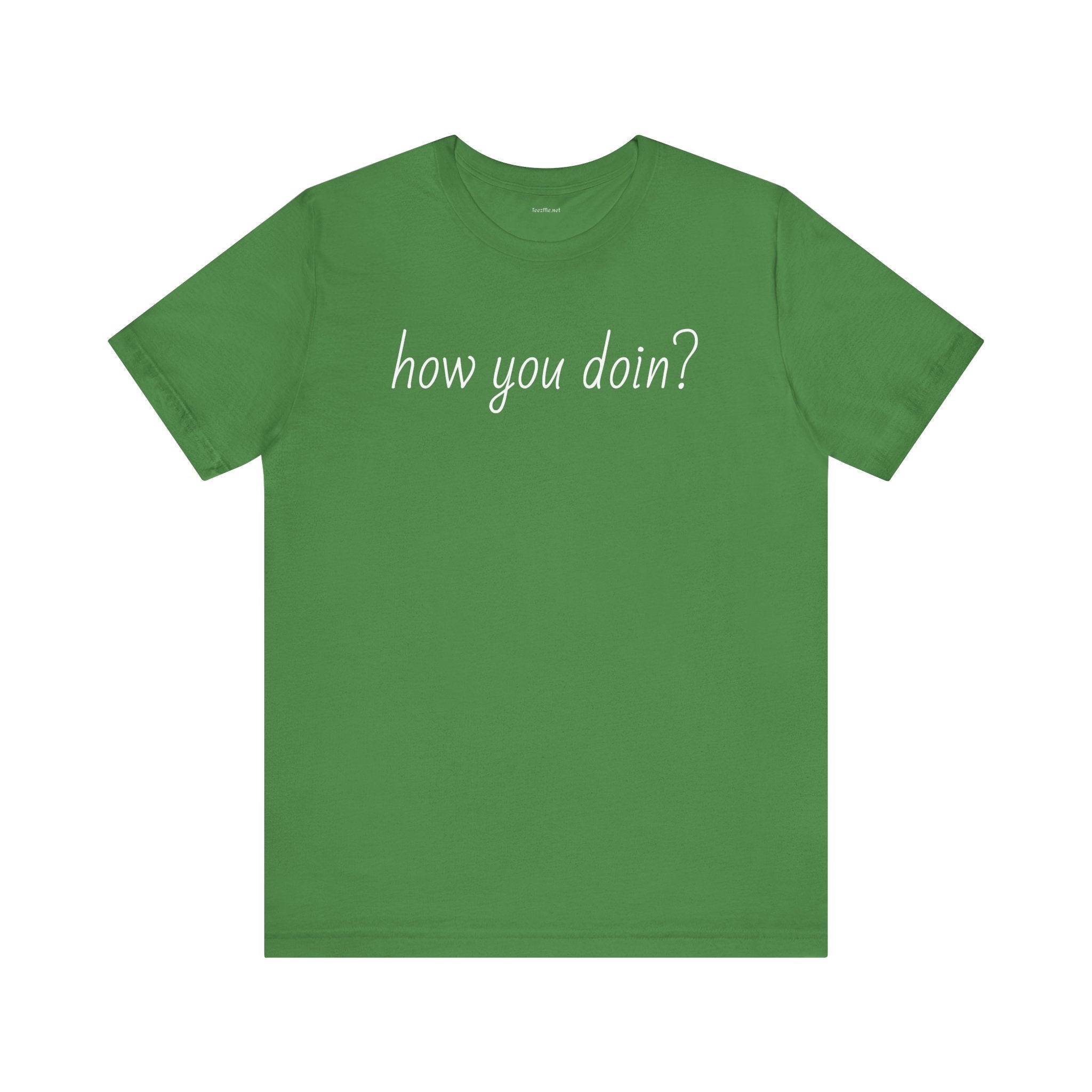How you doin? - Unisex Jersey Short Sleeve Tee