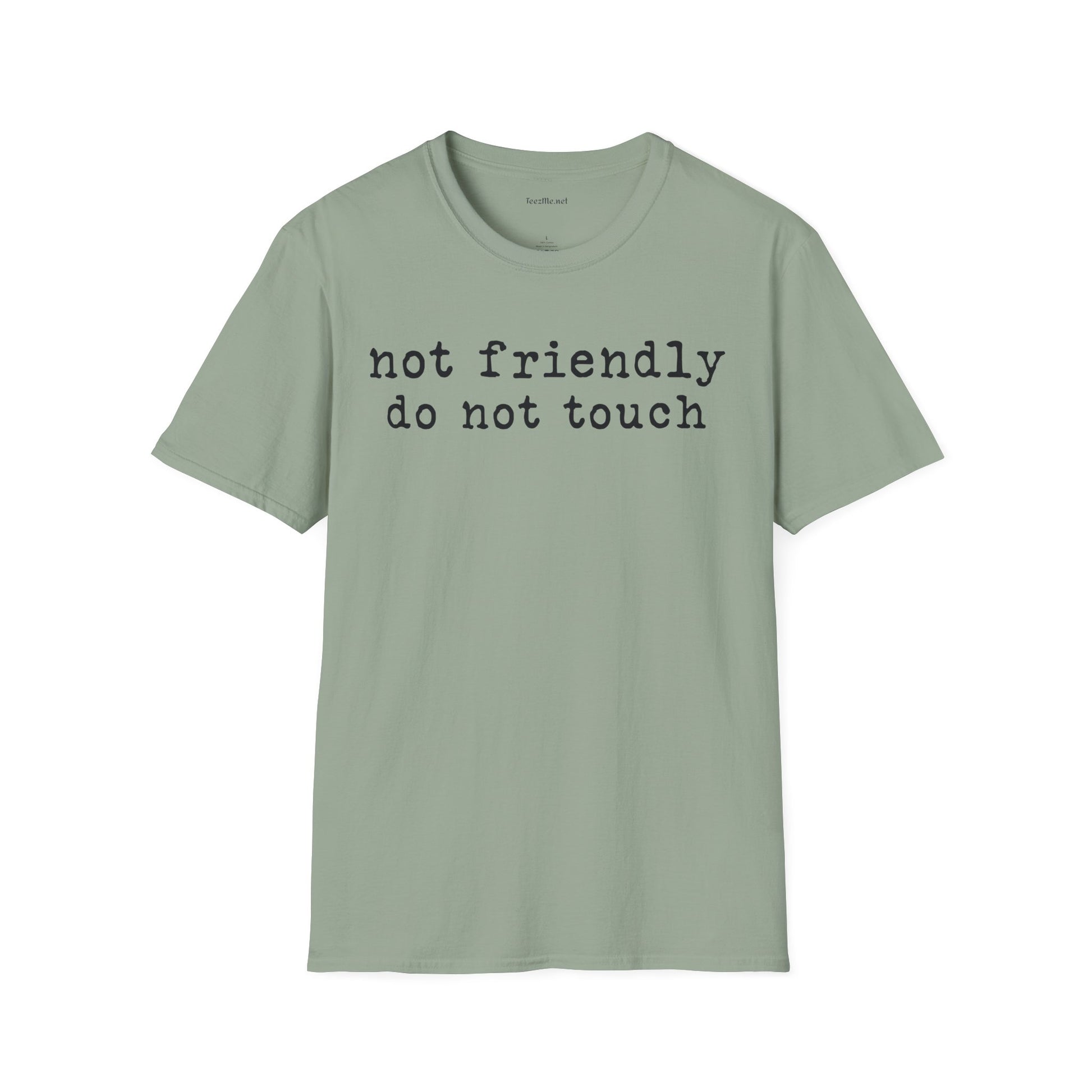 Not friendly do not touch 02 Unisex Soft Style T-Shirt 100% Cotton Graphic