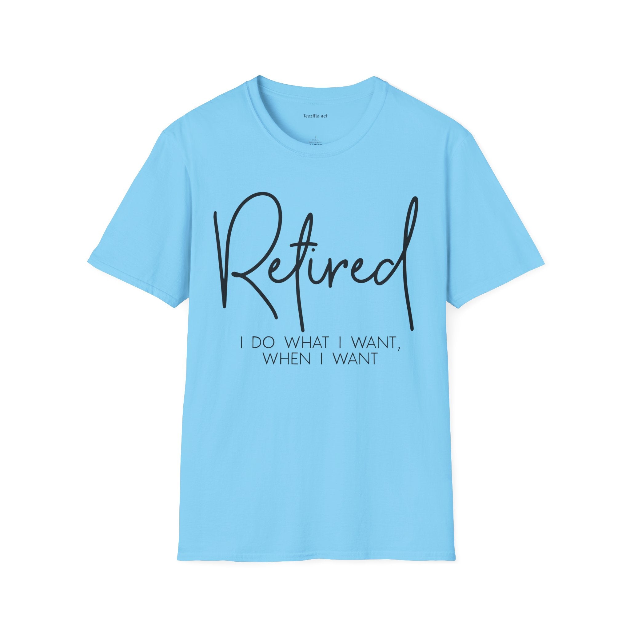 Retired I Do What I Want (black)  Unisex Softstyle T-Shirt 100% Cotton Graphic