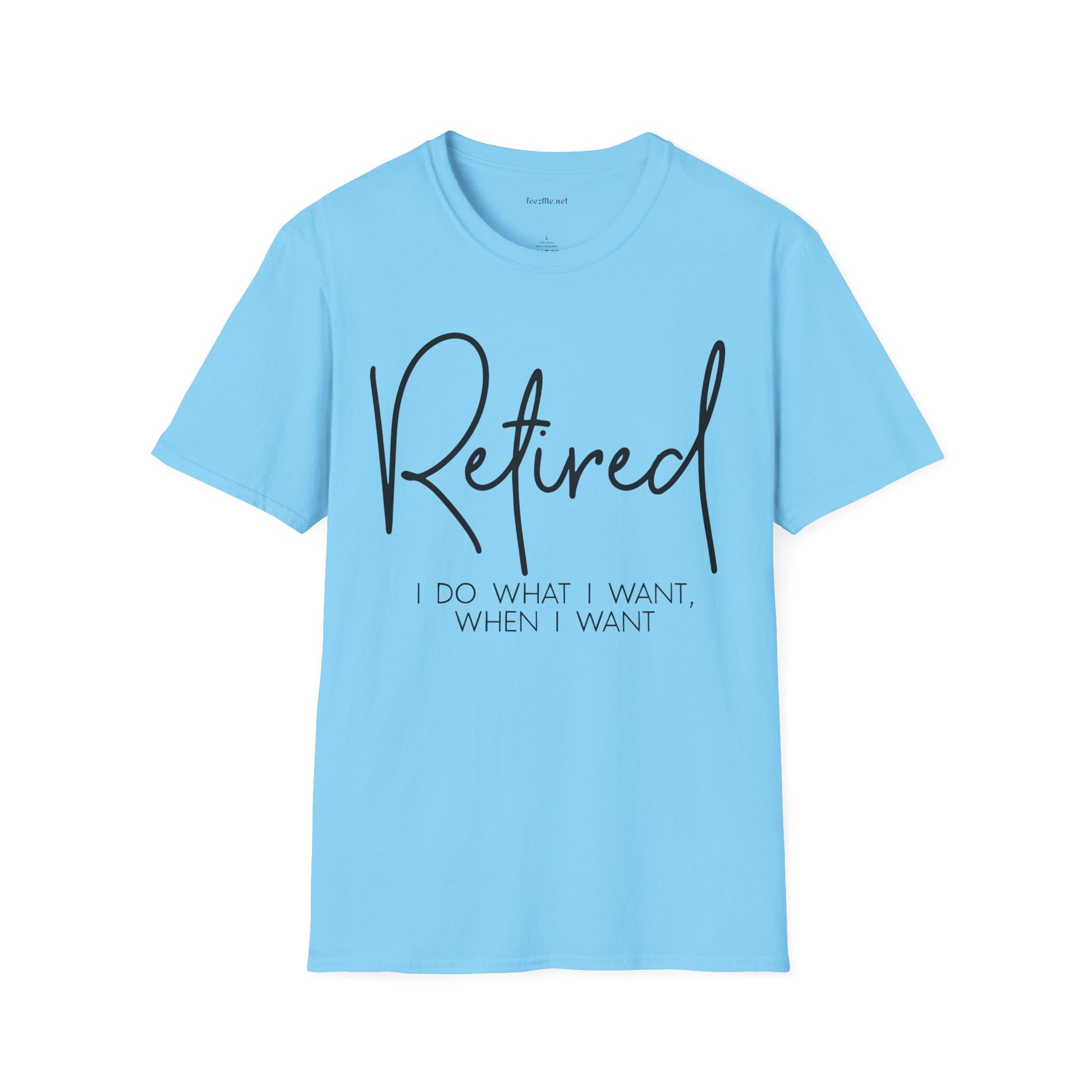 Retired I Do What I Want (black)  Unisex Softstyle T-Shirt 100% Cotton Graphic