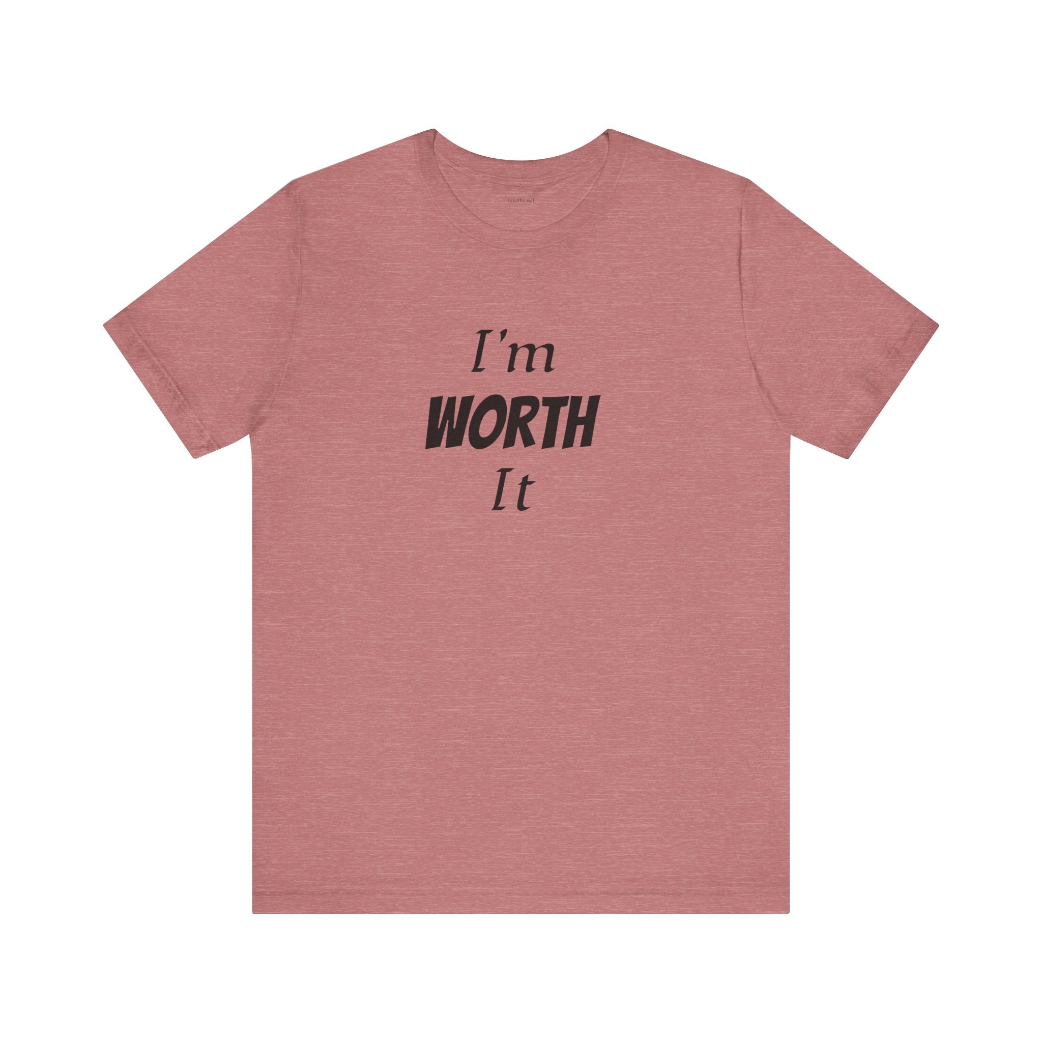 I'm WORTH It  - Unisex Jersey Short Sleeve Tee