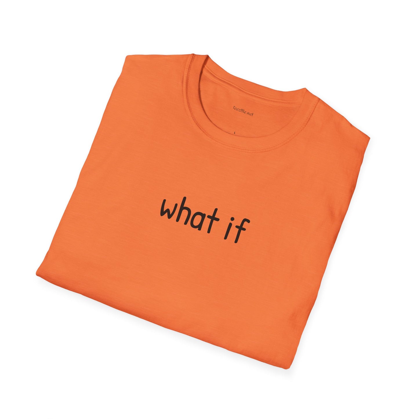 What if - Unisex Softstyle T-Shirt 100% Cotton Graphic