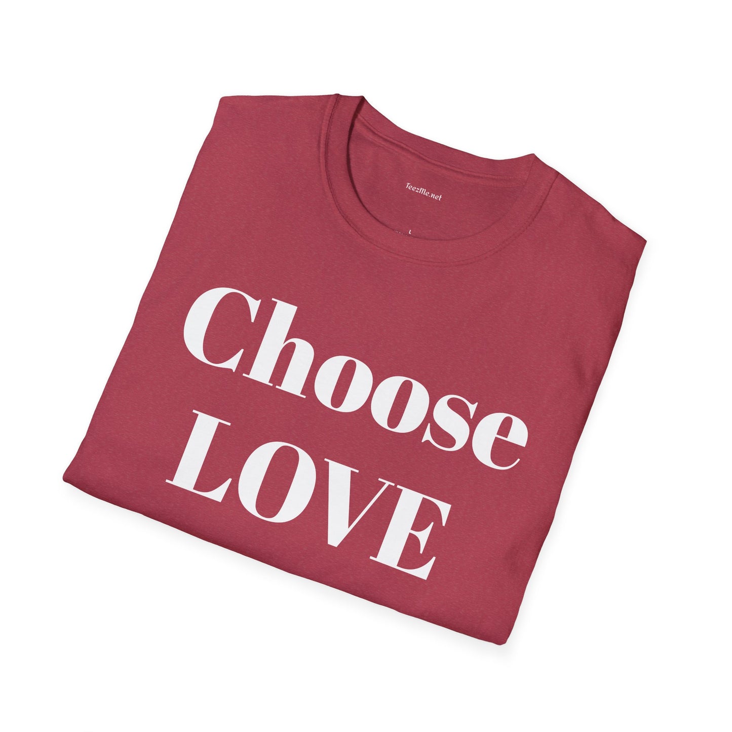 Choose Love - Unisex Softstyle T-Shirt 100% Cotton Graphic