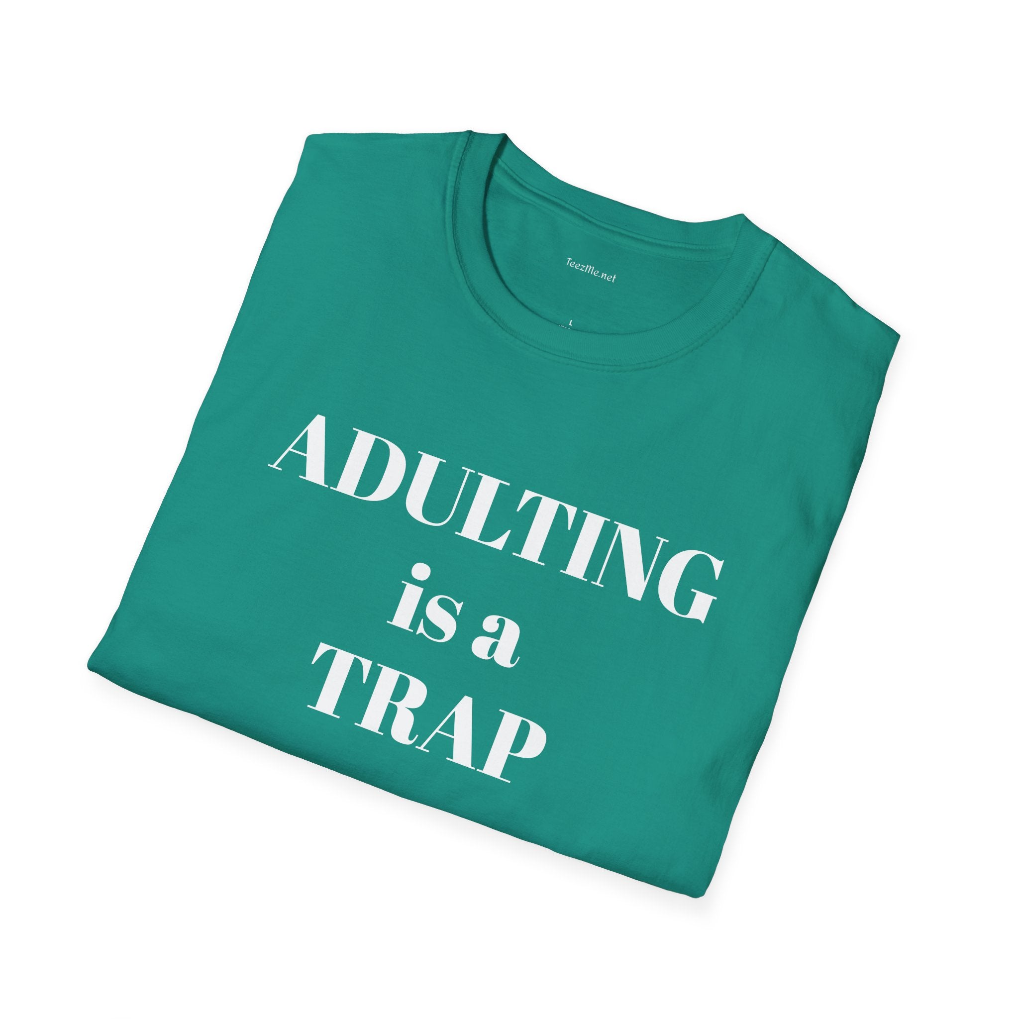 ADULTING is a TRAP - Unisex Softstyle T-Shirt 100% Cotton Graphic