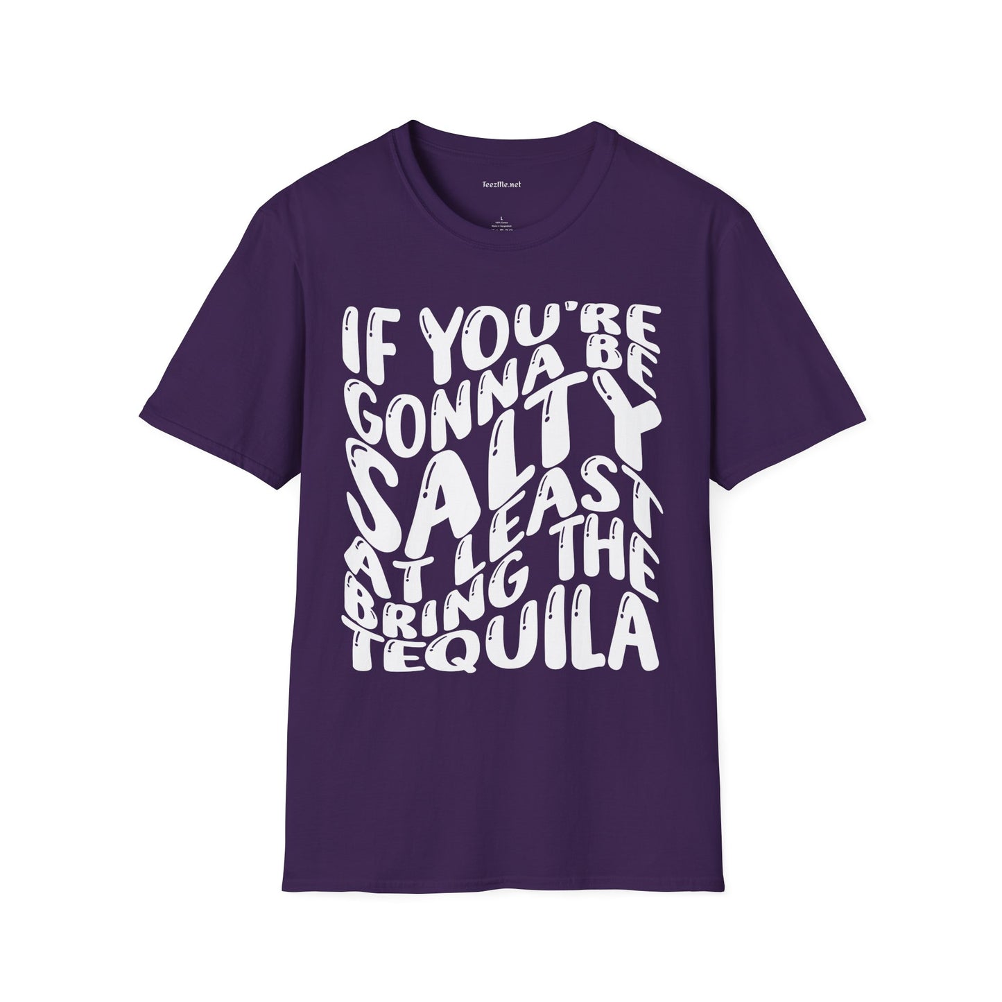 If You're Gonna Be Salty (white) Unisex Softstyle T-Shirt 100% Cotton
