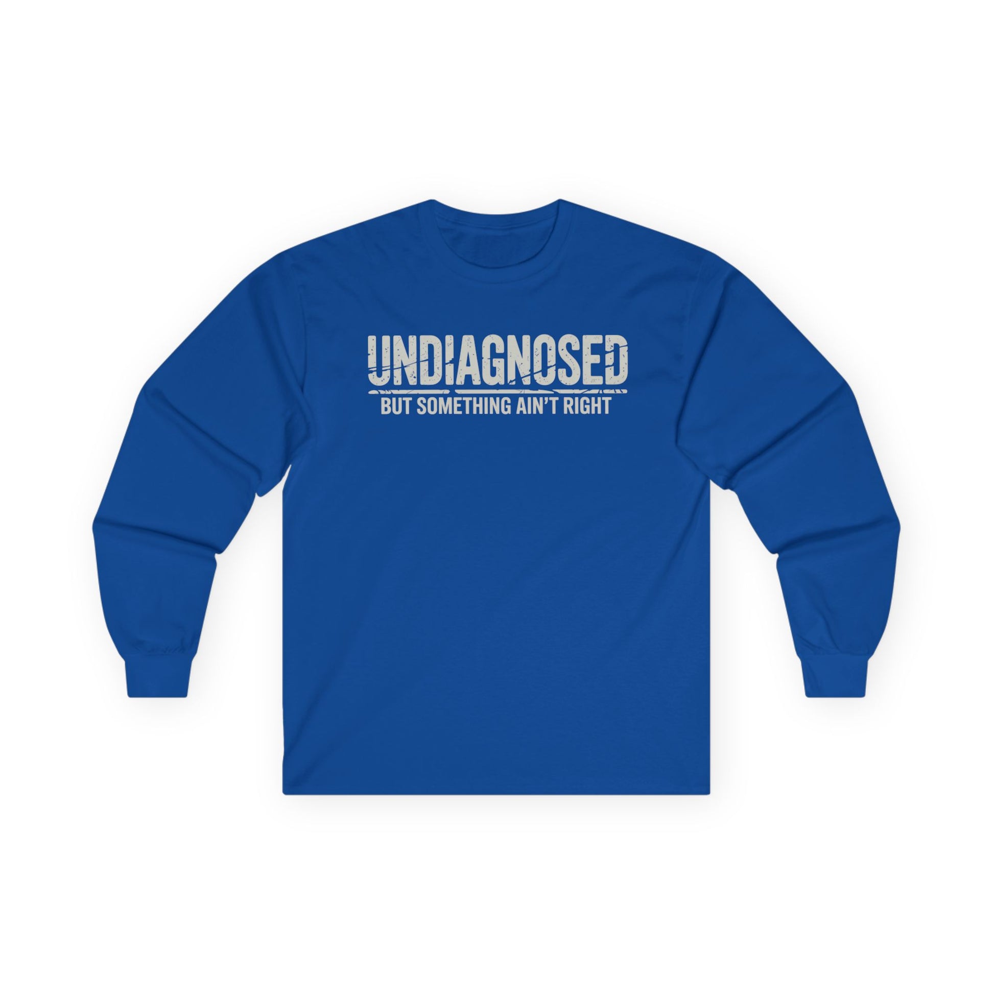 Undiagnosed But Something Ain't Right 03 Unisex Ultra Cotton Long Sleeve Tee