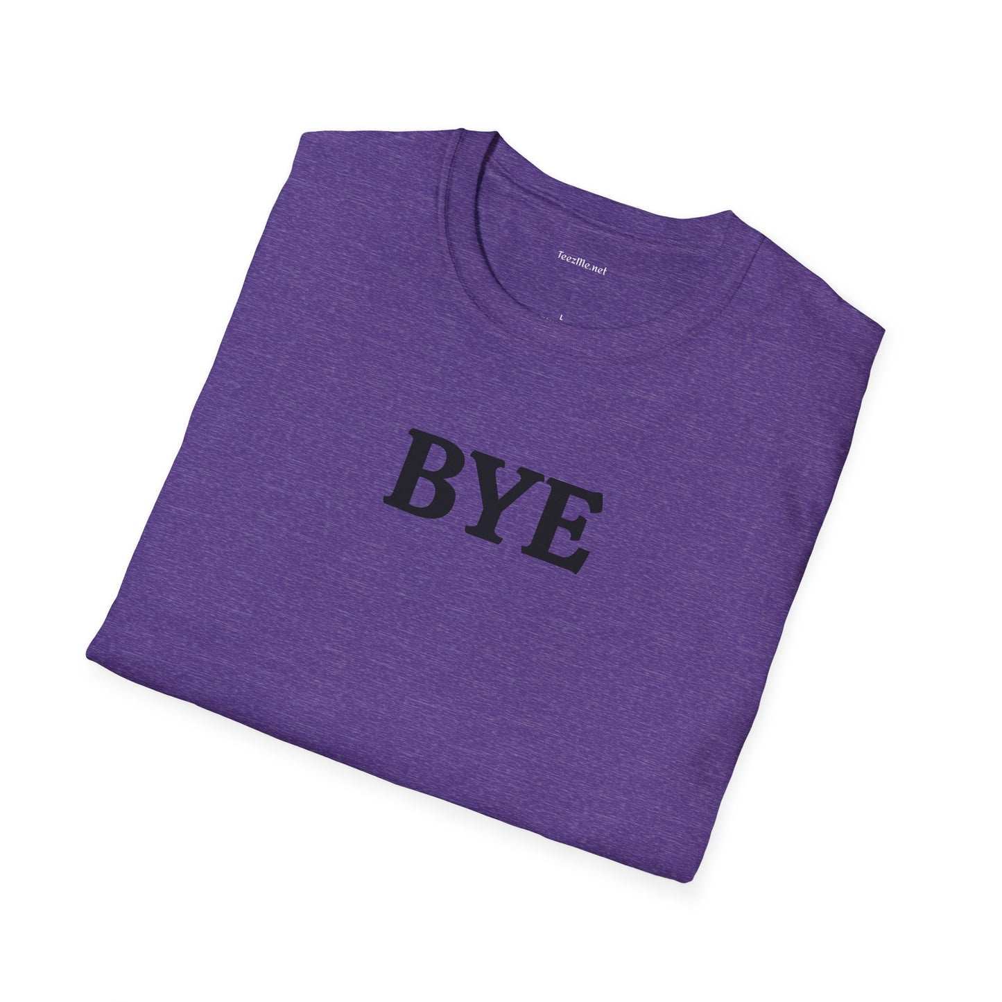 BYE - Unisex Softstyle T-Shirt 100% Cotton Graphic