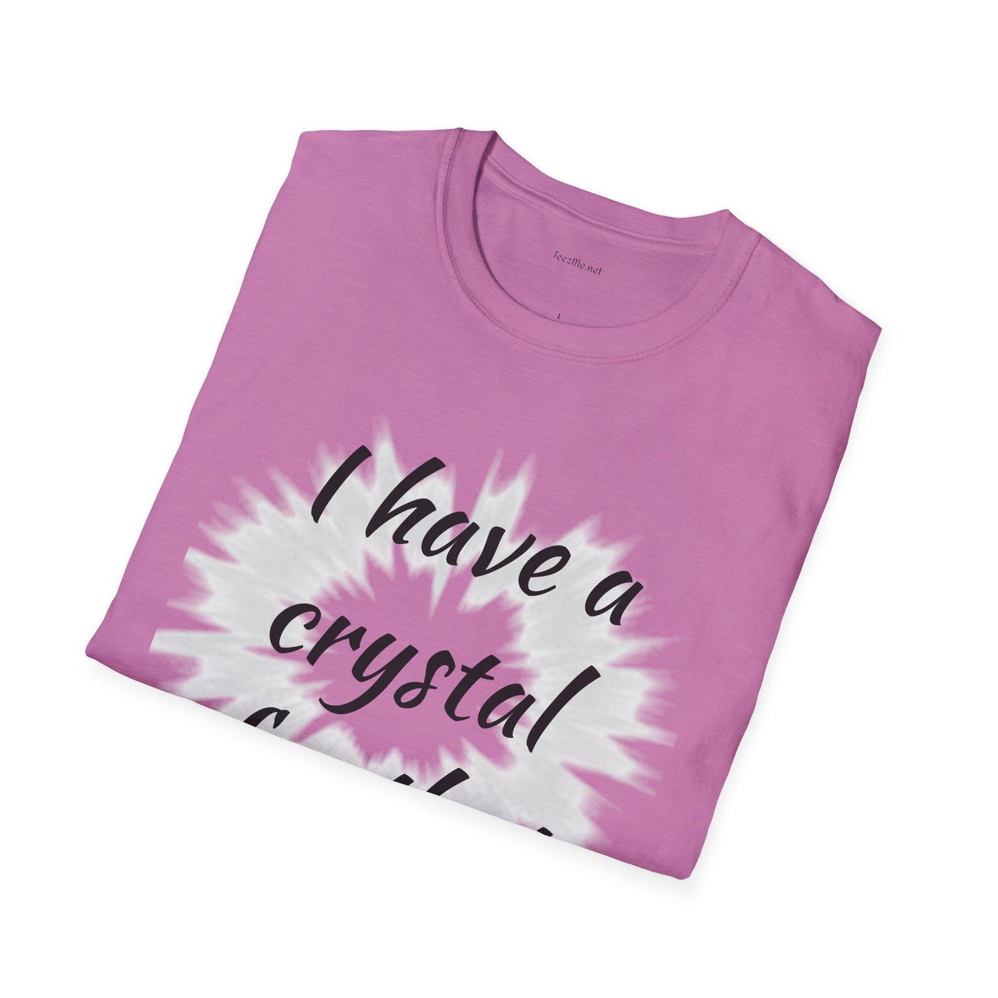 I have a crystal for that - Unisex Softstyle T-Shirt 100% Cotton Graphic