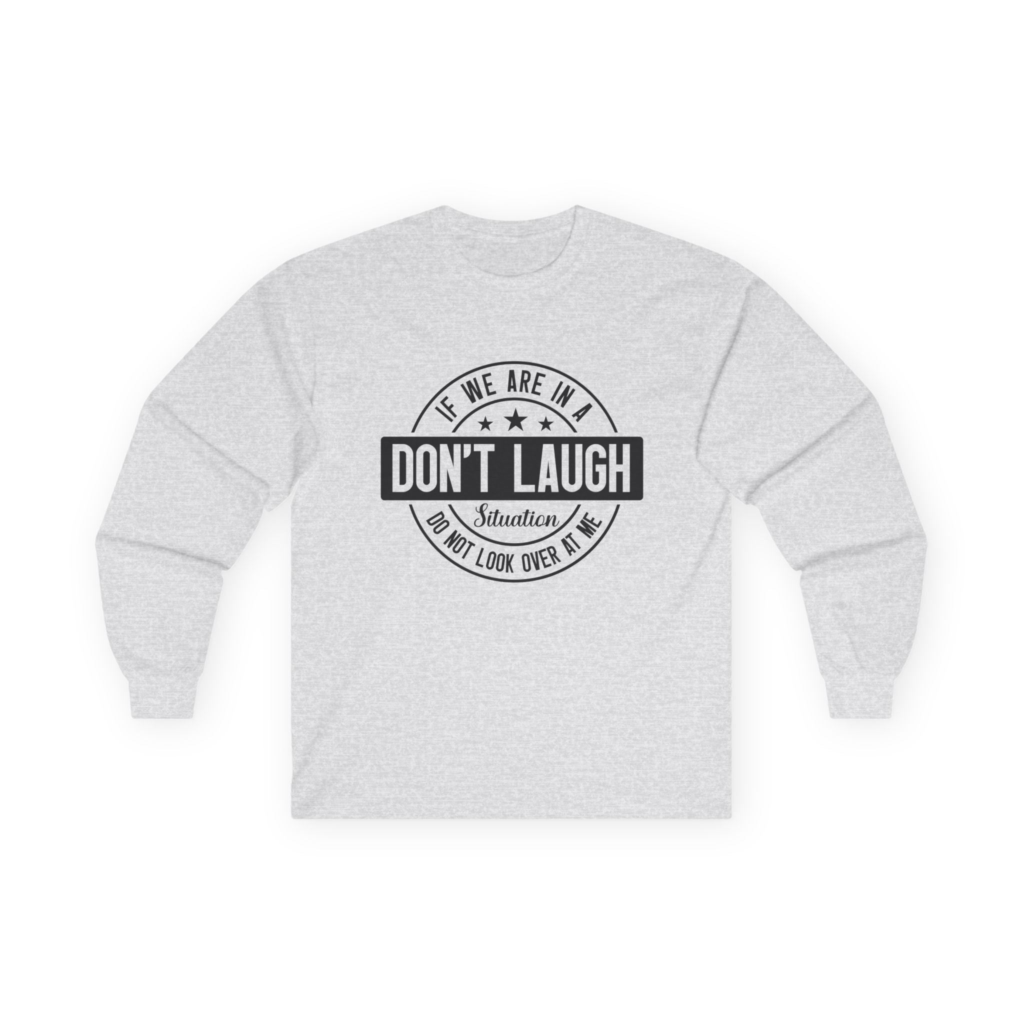 If We Are In A Don't Laugh 01 Unisex Ultra Cotton Long Sleeve Tee