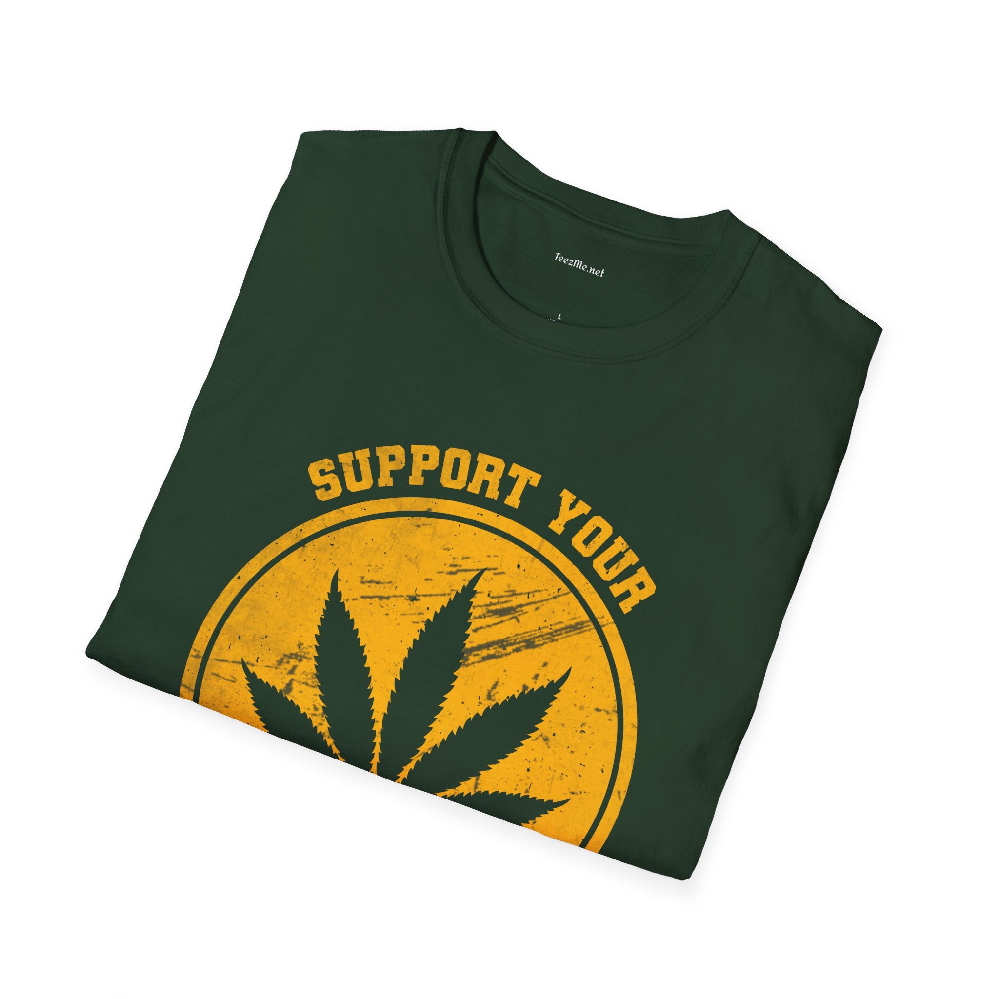 Support Your Local Farmer Weed Unisex Softstyle T-Shirt 100% Cotton Graphic