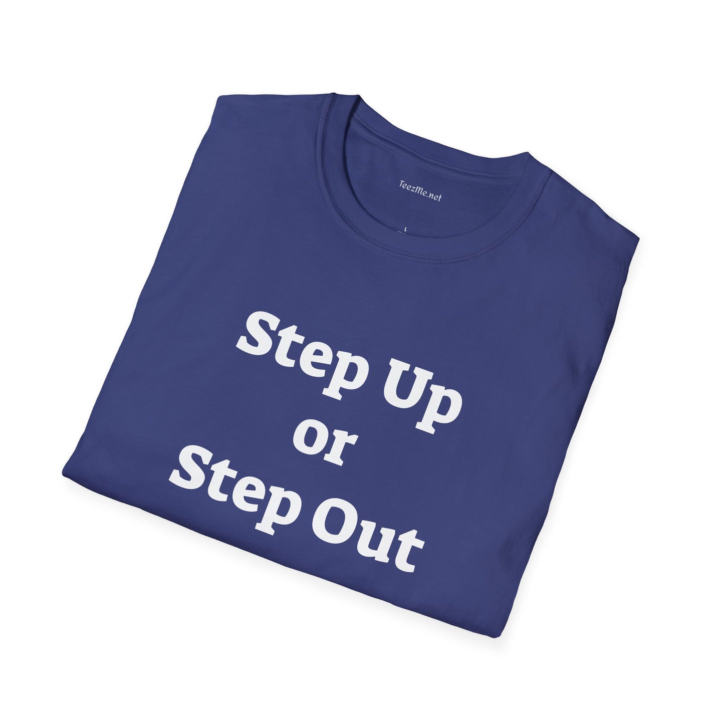 Step Up - Unisex Softstyle T-Shirt 100% Cotton Graphic