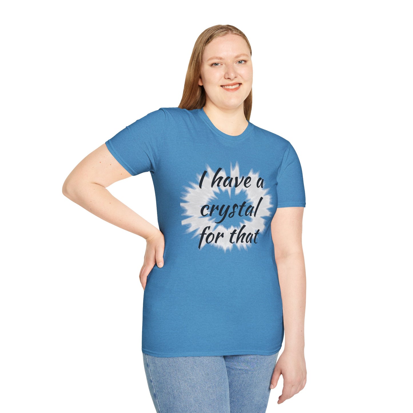 I have a crystal for that - Unisex Softstyle T-Shirt 100% Cotton Graphic