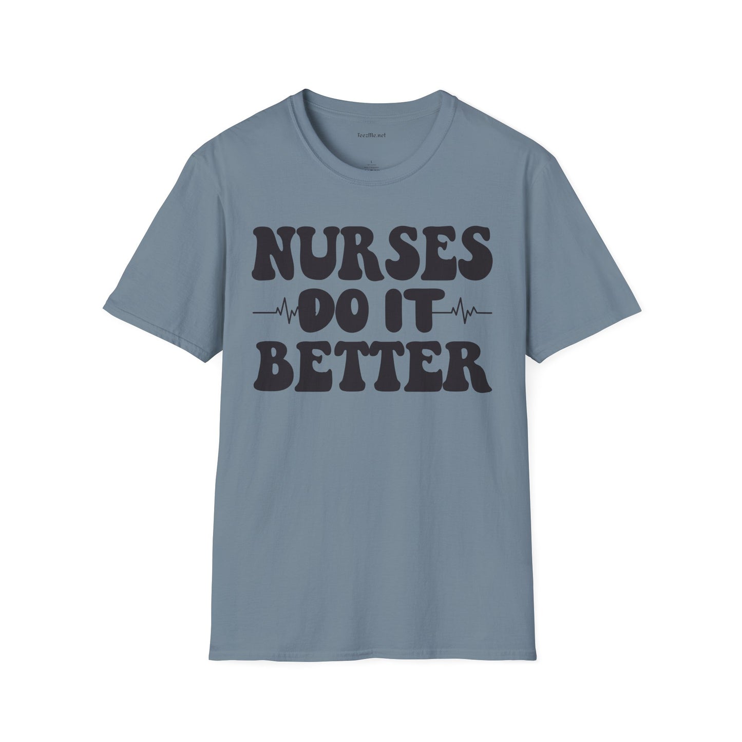 Nurses Do It Better Unisex Softstyle T-Shirt 100% Cotton Graphic