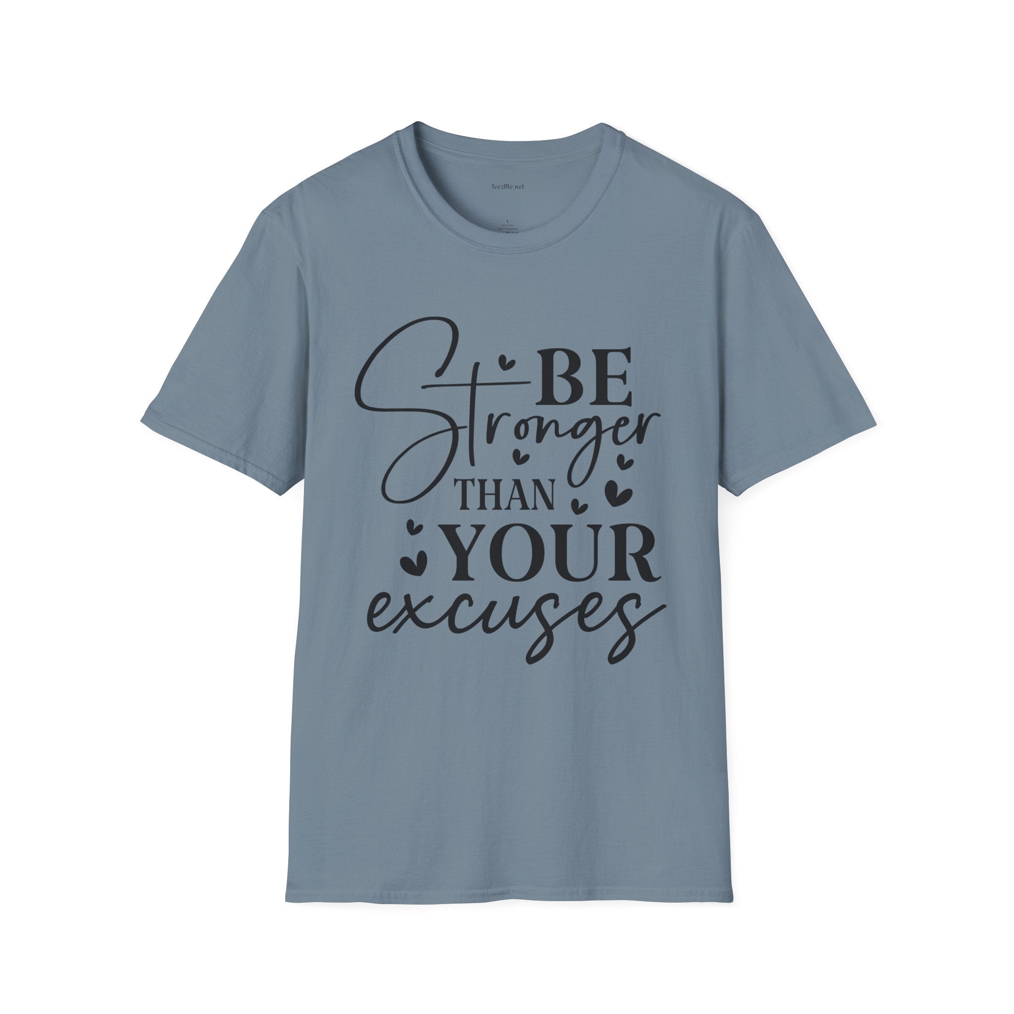 T-Shirt — "Be Stronger Than Your Excuses" Motivational Tee