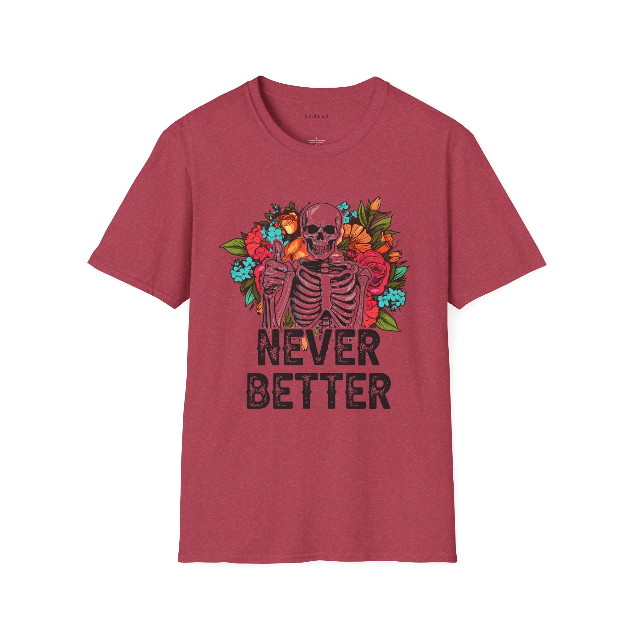 Never Better Unisex Softstyle T-Shirt 100% Cotton Graphic