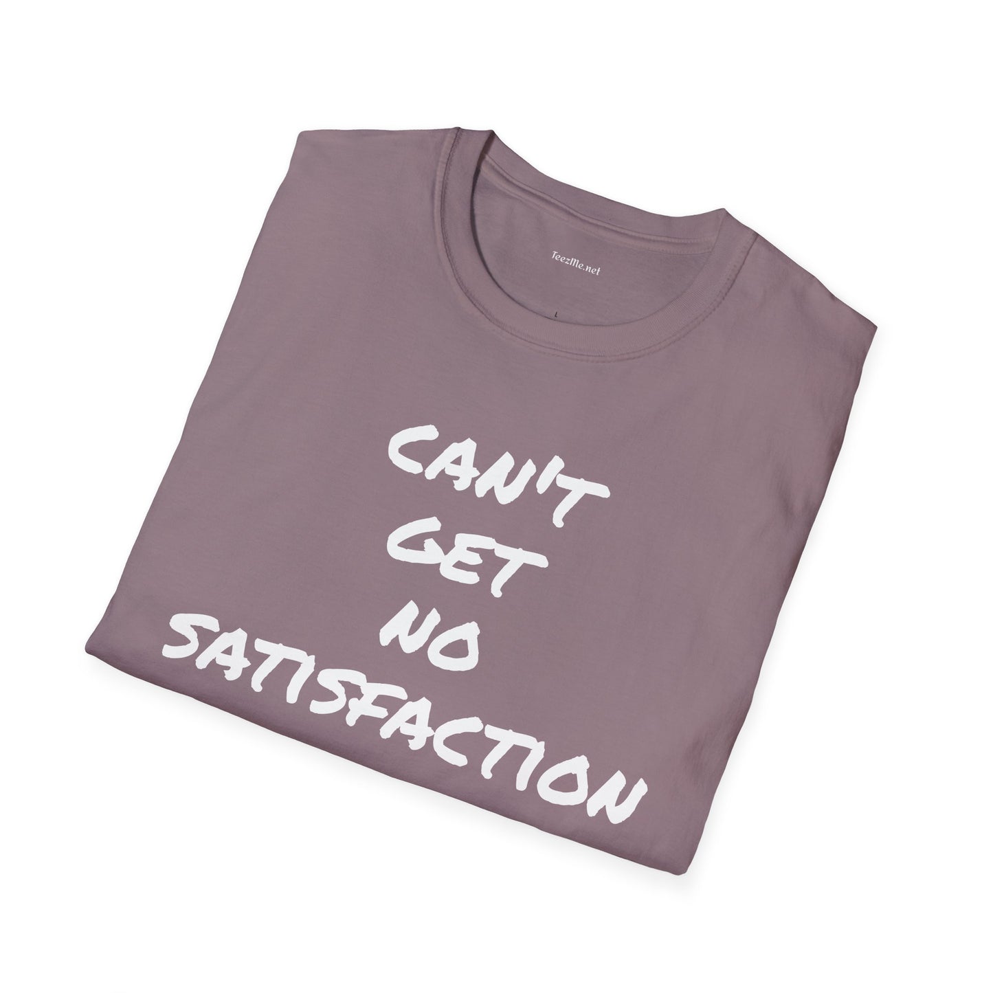 Can't get no satisfaction - Unisex Softstyle T-Shirt 100% Cotton Graphic