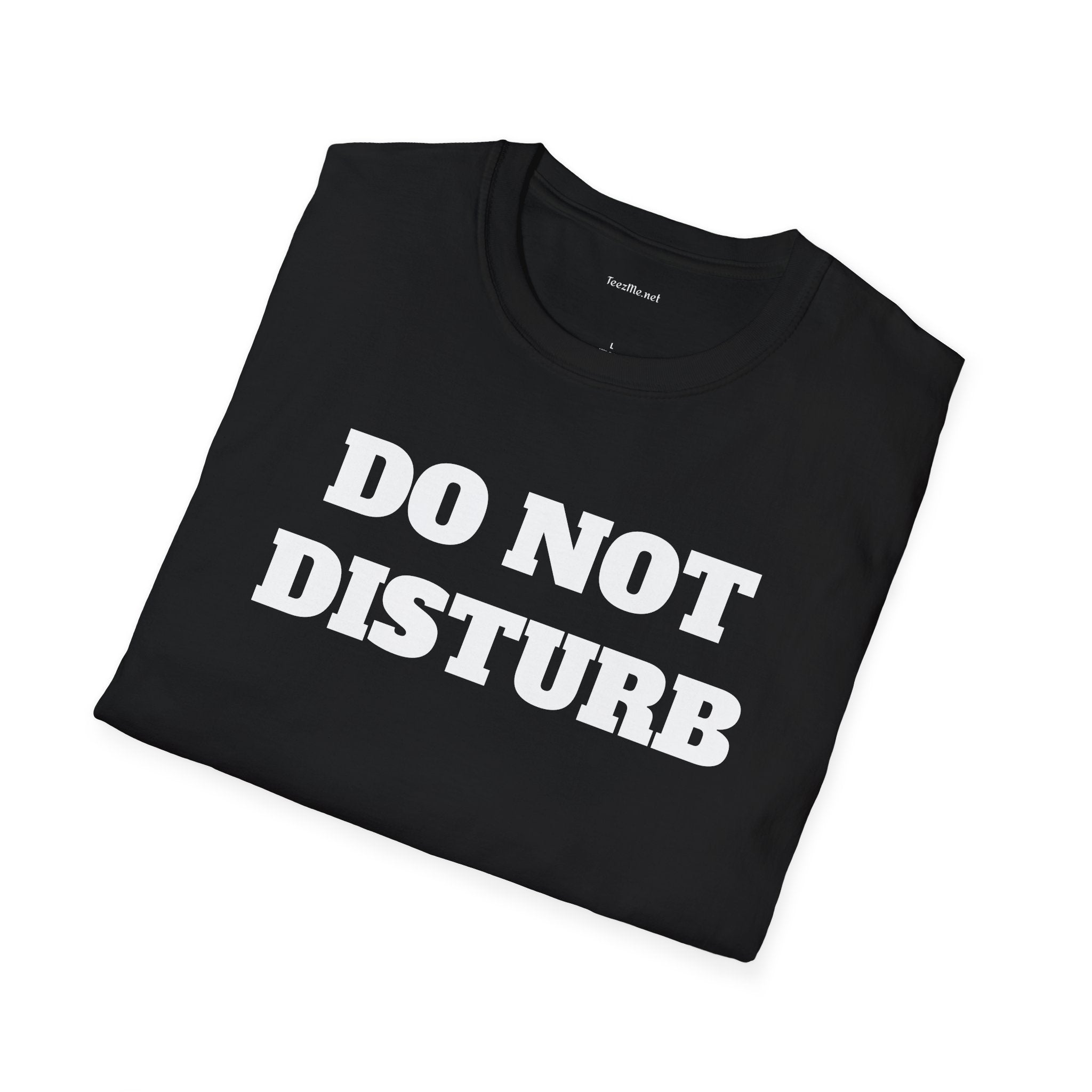 DO NOT DISTURB - Unisex Softstyle T-Shirt 100% Cotton Graphic
