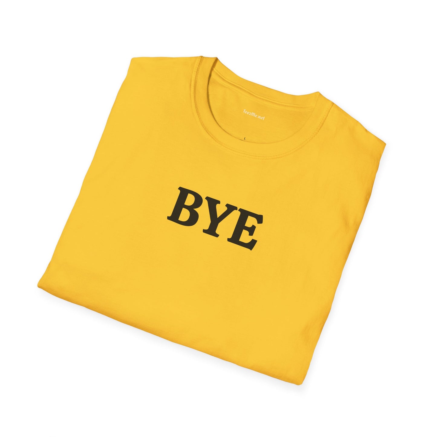 BYE - Unisex Softstyle T-Shirt 100% Cotton Graphic