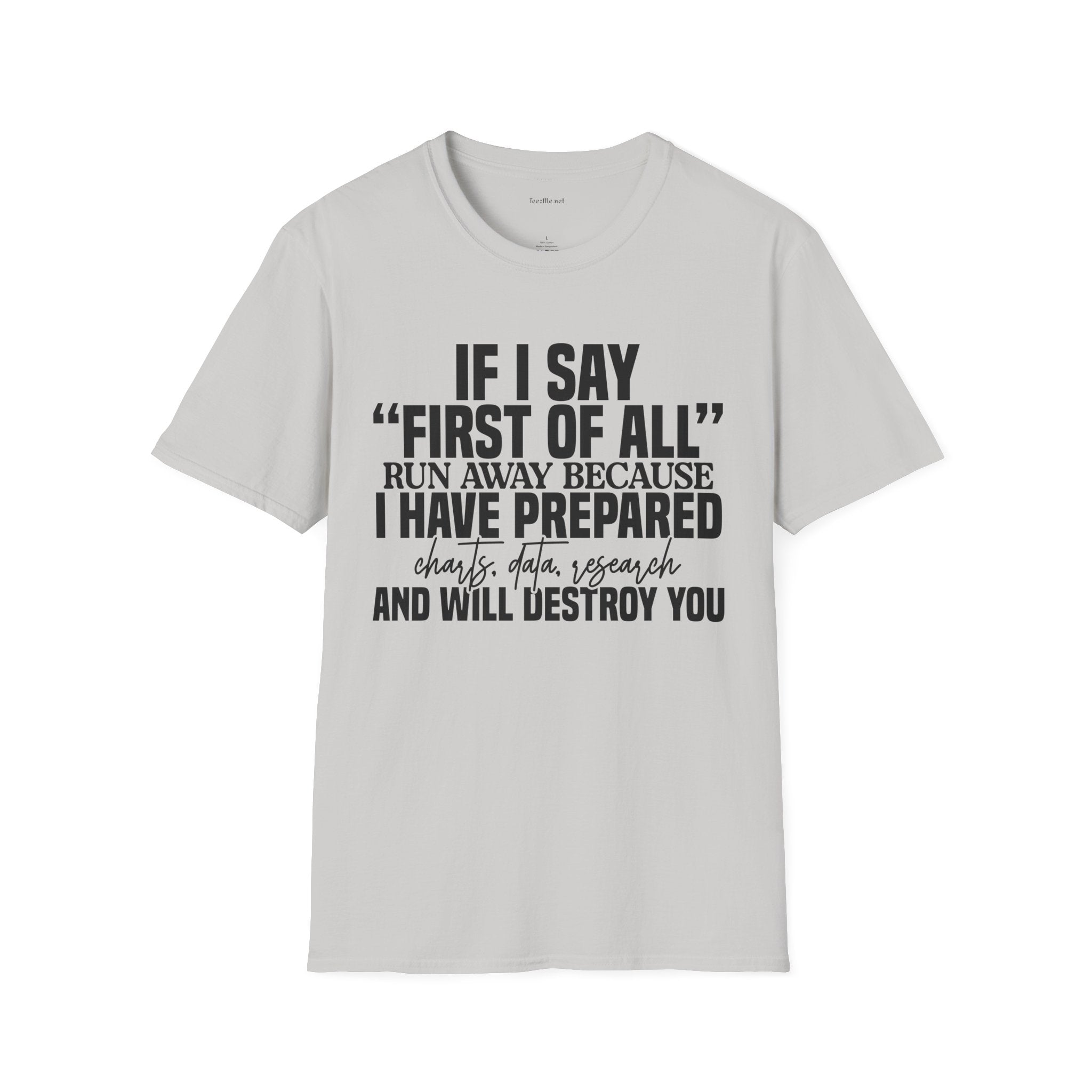 Funny 'If I Say First of All' Graphic T-Shirt
