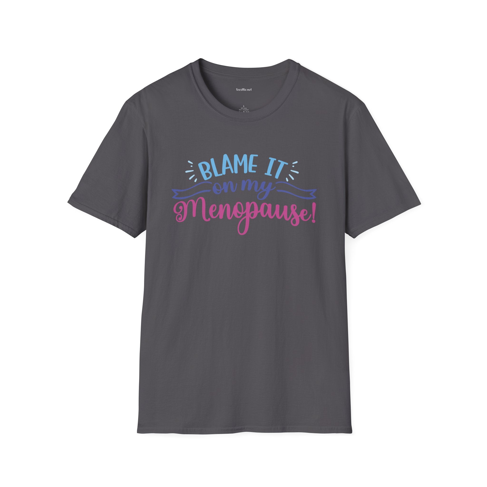 Menopause T-Shirt — "Blame It On My Menopause" Funny Women's Tee
