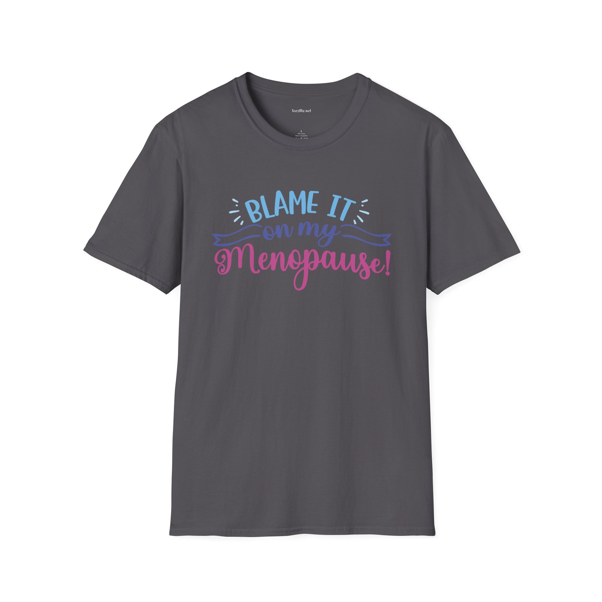 Menopause T-Shirt — "Blame It On My Menopause" Funny Women's Tee