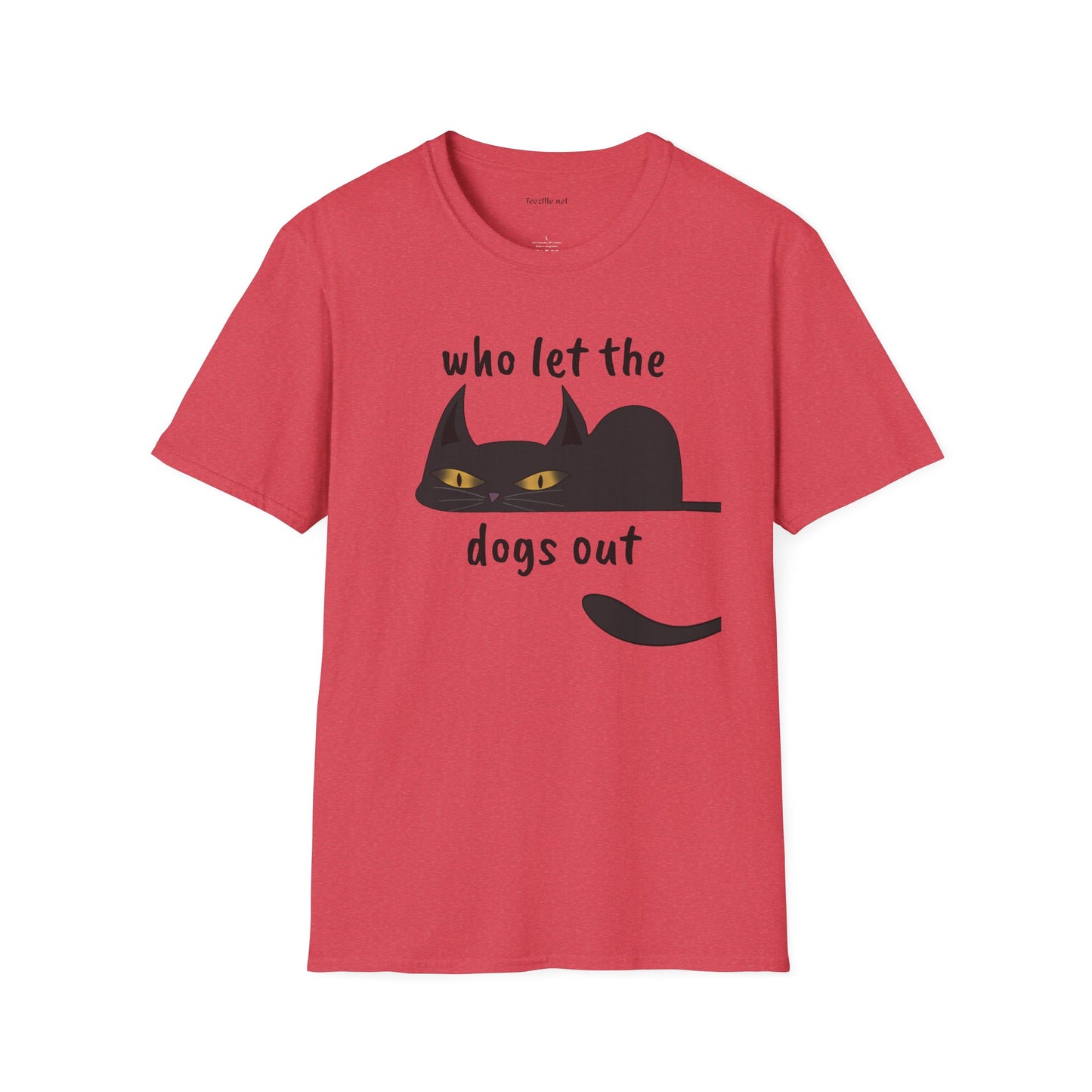 Who let the dogs out - Unisex Softstyle T-Shirt 100% Cotton Graphic
