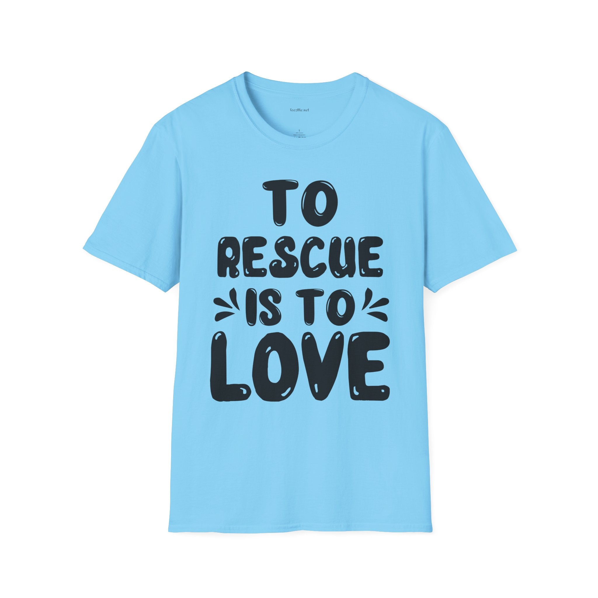 T-Shirt — "To Rescue Is To Love" Rescue Pet Advocacy Tee