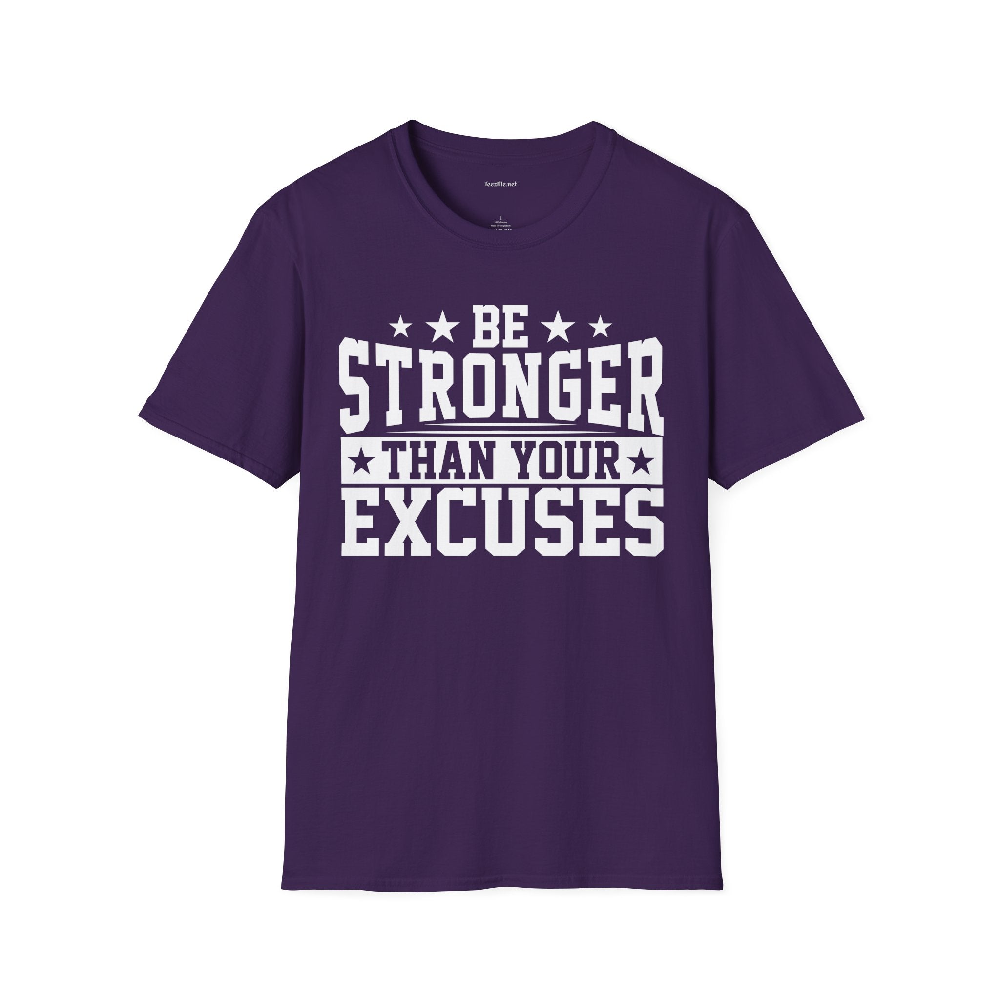 Be Stronger Than Your Excuses  (white text) T-Shirt
