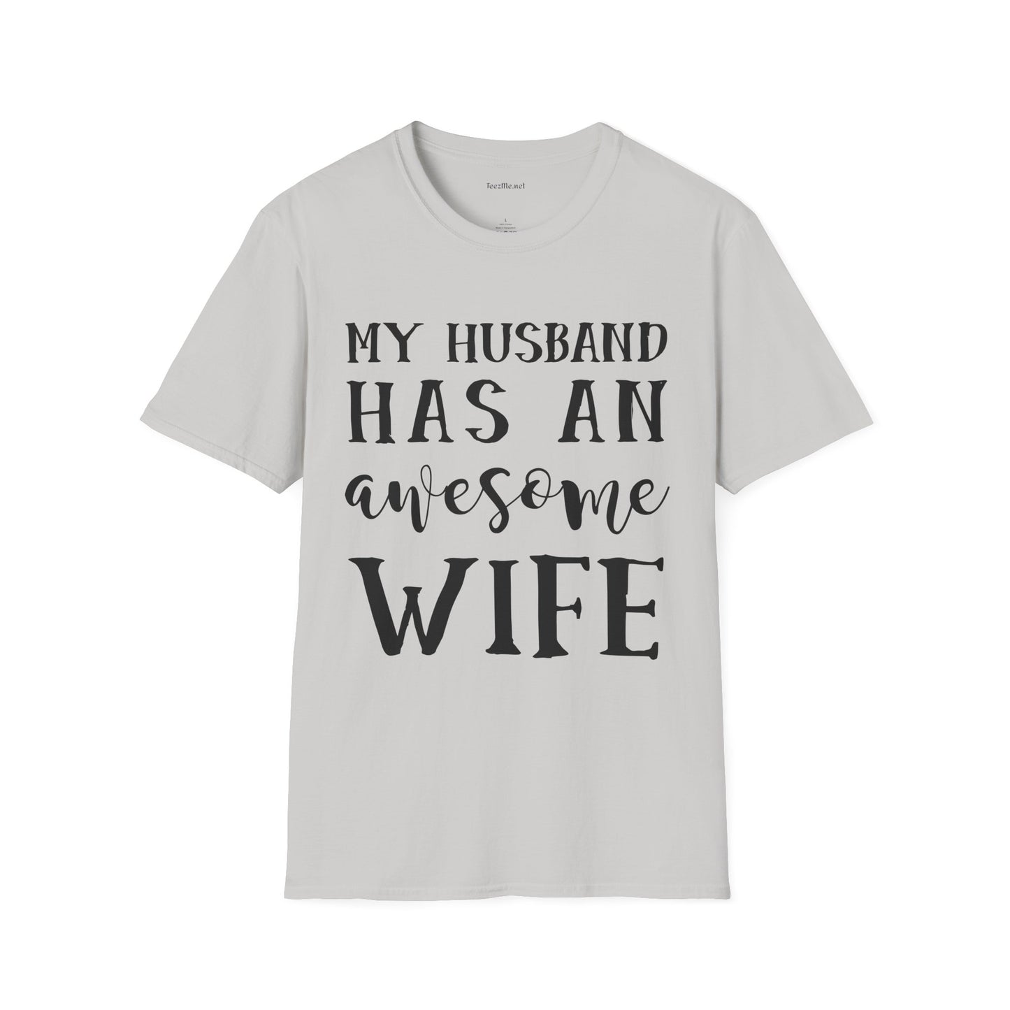 My Husband Has An Awesome Wife Unisex Soft Style T-Shirt 100% Cotton Graphic