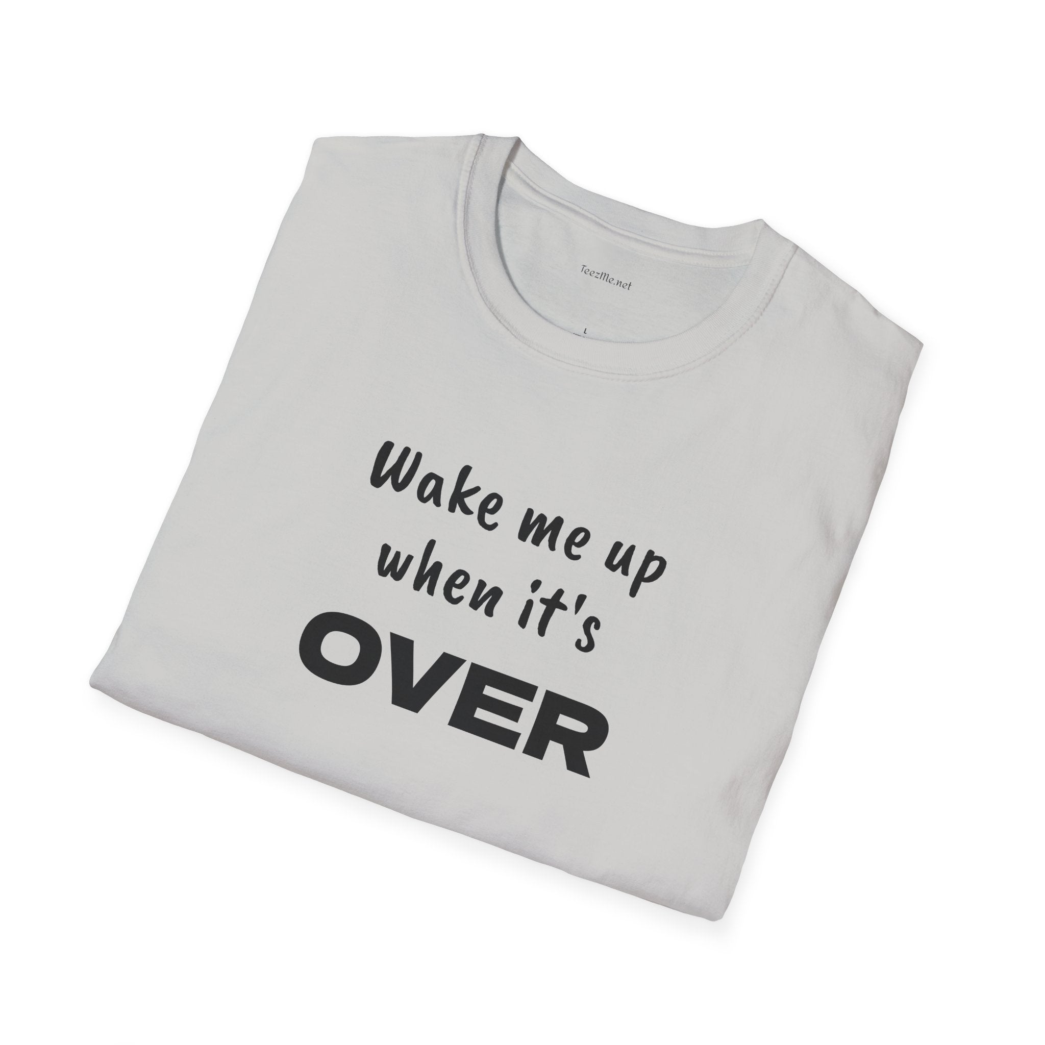 Wake me up - Unisex Softstyle T-Shirt 100% Cotton Graphic