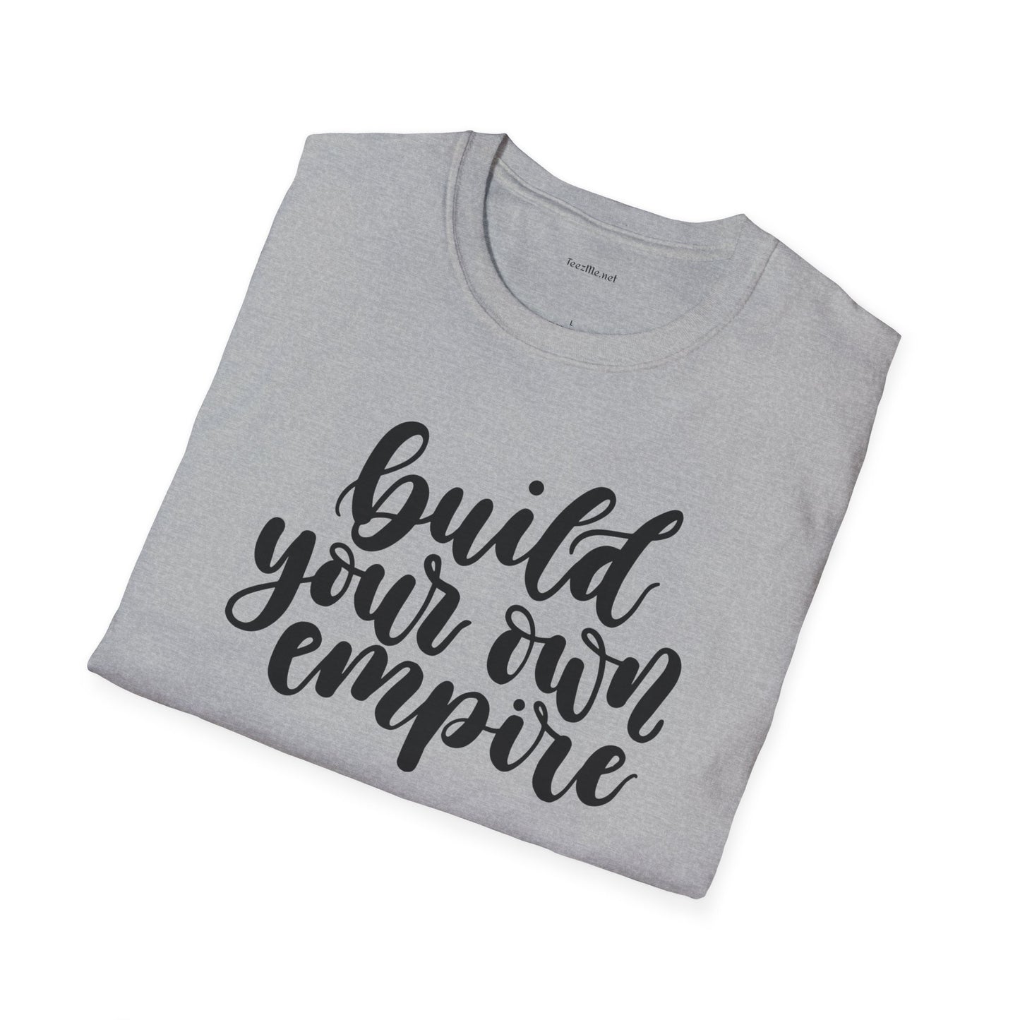 Build your own Empire  - Unisex Softstyle T-Shirt 100% Cotton Graphic