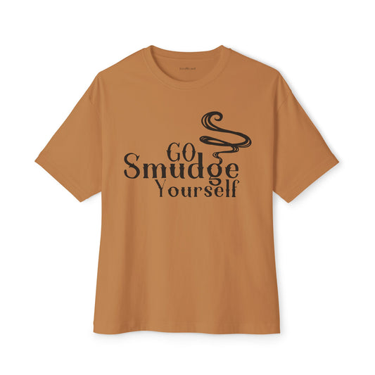 Go Smudge Yourself  - Unisex Oversized Boxy Tee