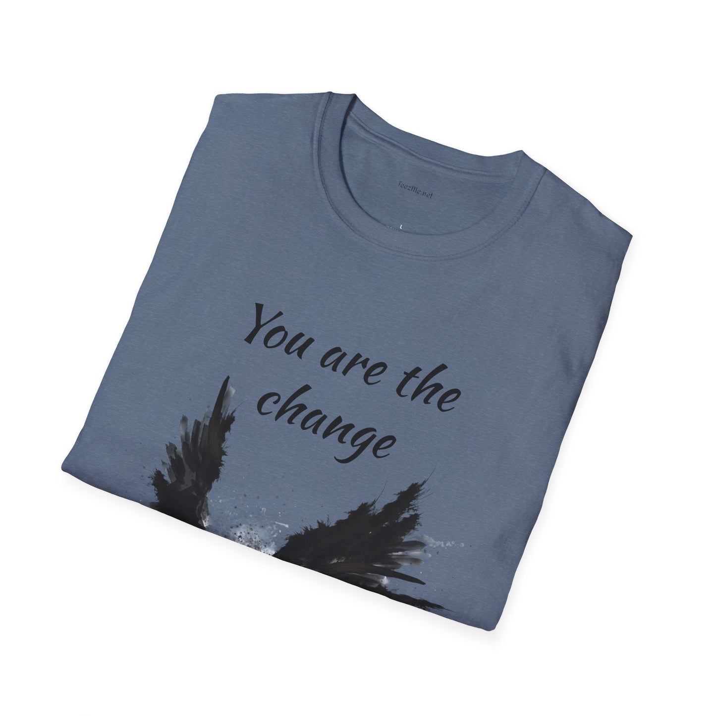 You are the change -Shirt 100% Cotton Graphic