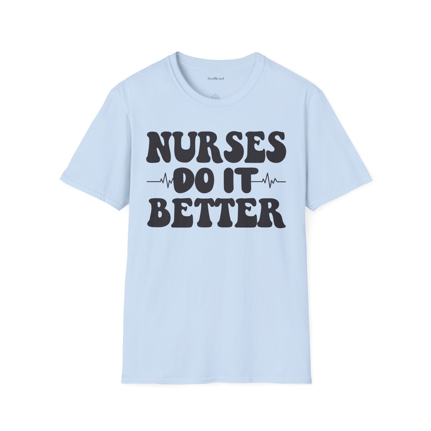 Nurses Do It Better Unisex Softstyle T-Shirt 100% Cotton Graphic